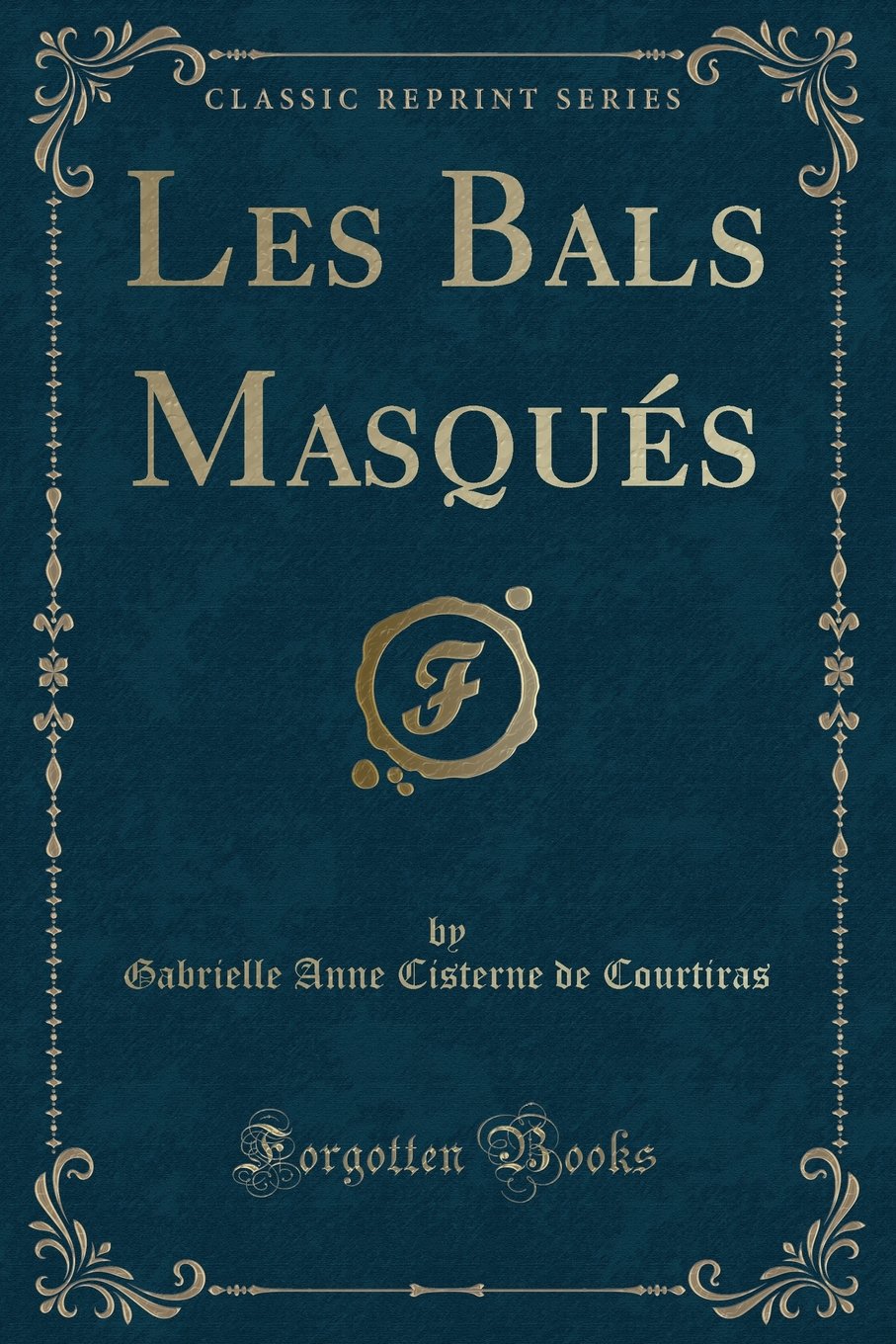 Les Bals Masqués (Classic Reprint) Contemporary literature