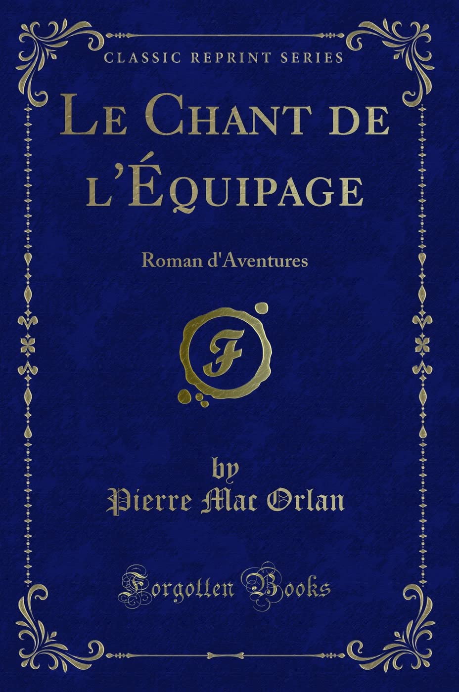 Le Chant de l'Équipage: Roman d'Aventures (Classic Reprint) book