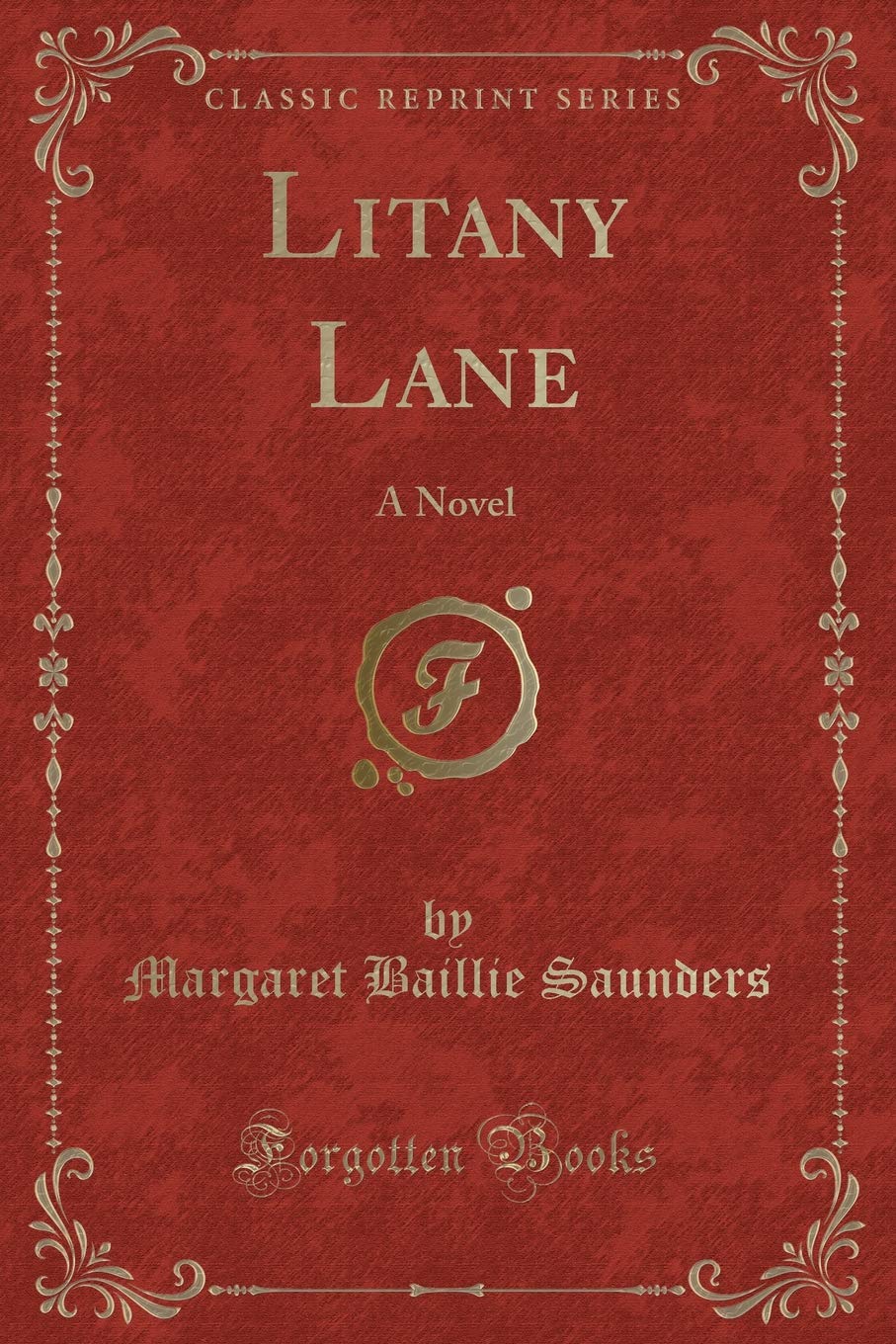 Litany Lane: A Novel (Classic Reprint) Novels & Short Stories
