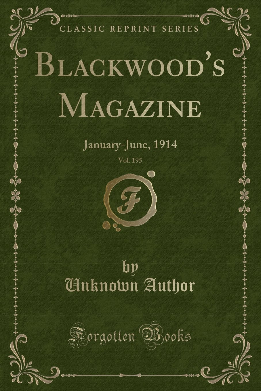 Blackwood's Magazine, Vol. 195: January-June, 1914 (Classic Reprint) Novels & Short Stories