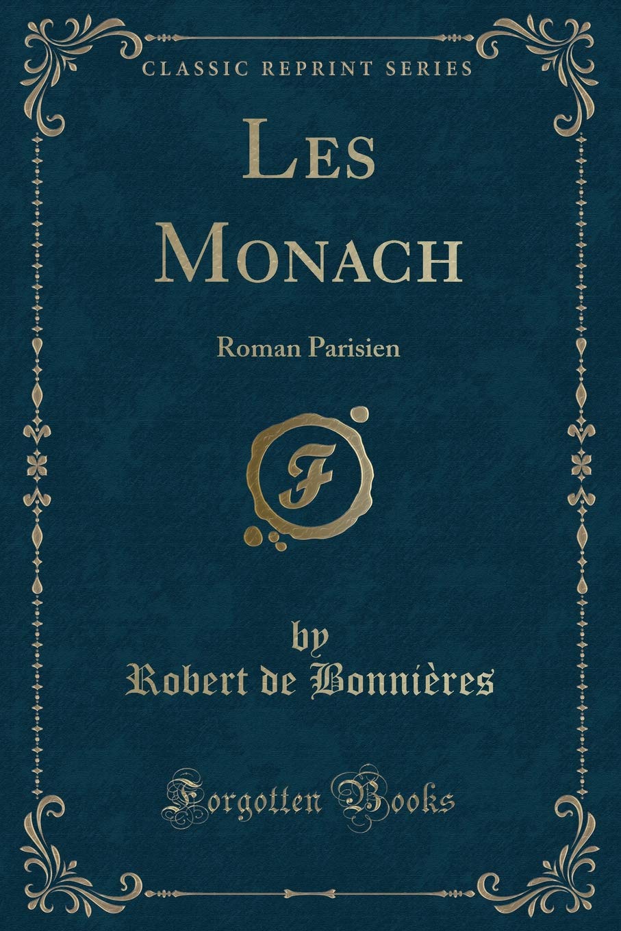 Les Monach: Roman Parisien (Classic Reprint) Contemporary literature