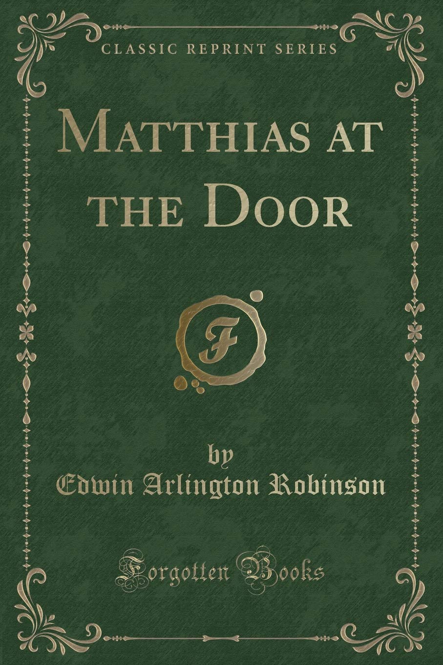 Matthias at the Door (Classic Reprint) Novels & Short Stories