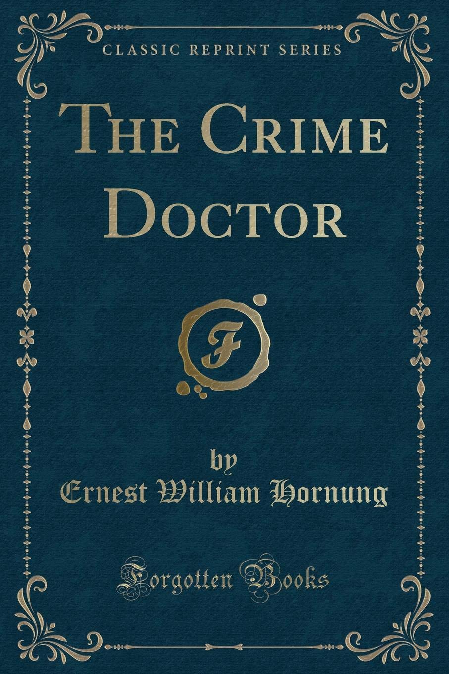 The Crime Doctor (Classic Reprint) Contemporary literature