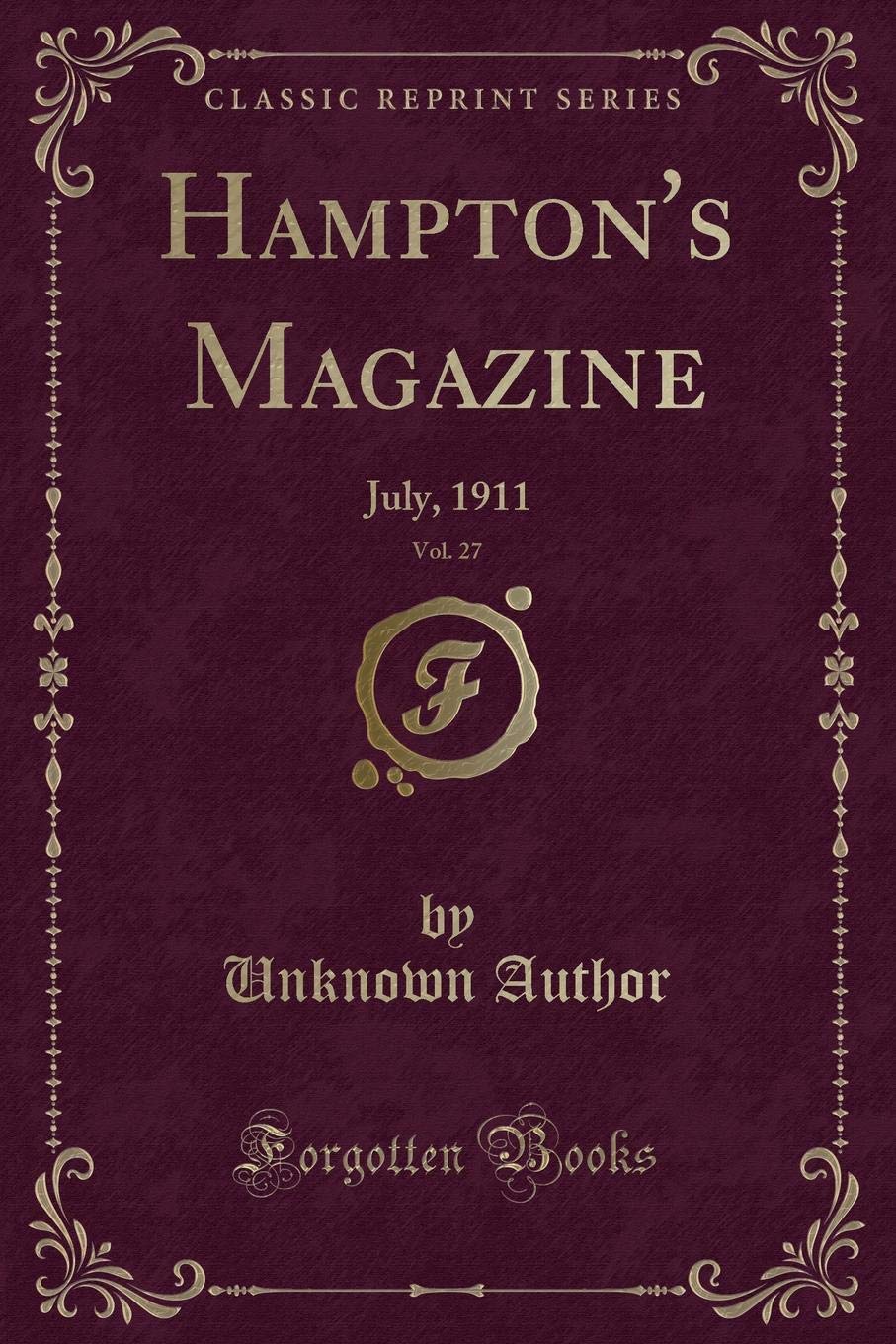Hampton's Magazine, Vol. 27: July, 1911 (Classic Reprint) Novels & Short Stories