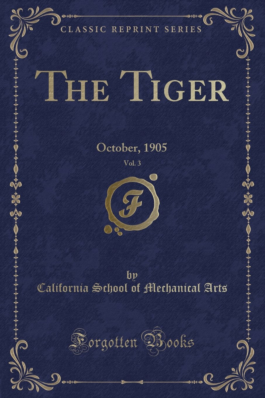 The Tiger, Vol. 3: October, 1905 (Classic Reprint) Novels & Short Stories