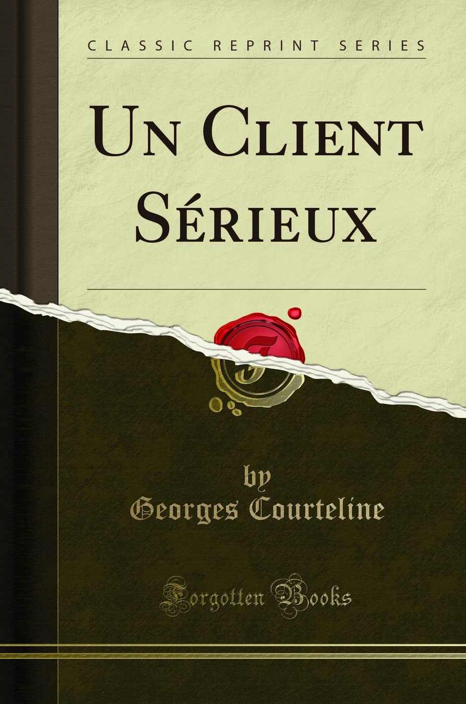 Un Client Sérieux (Classic Reprint) book