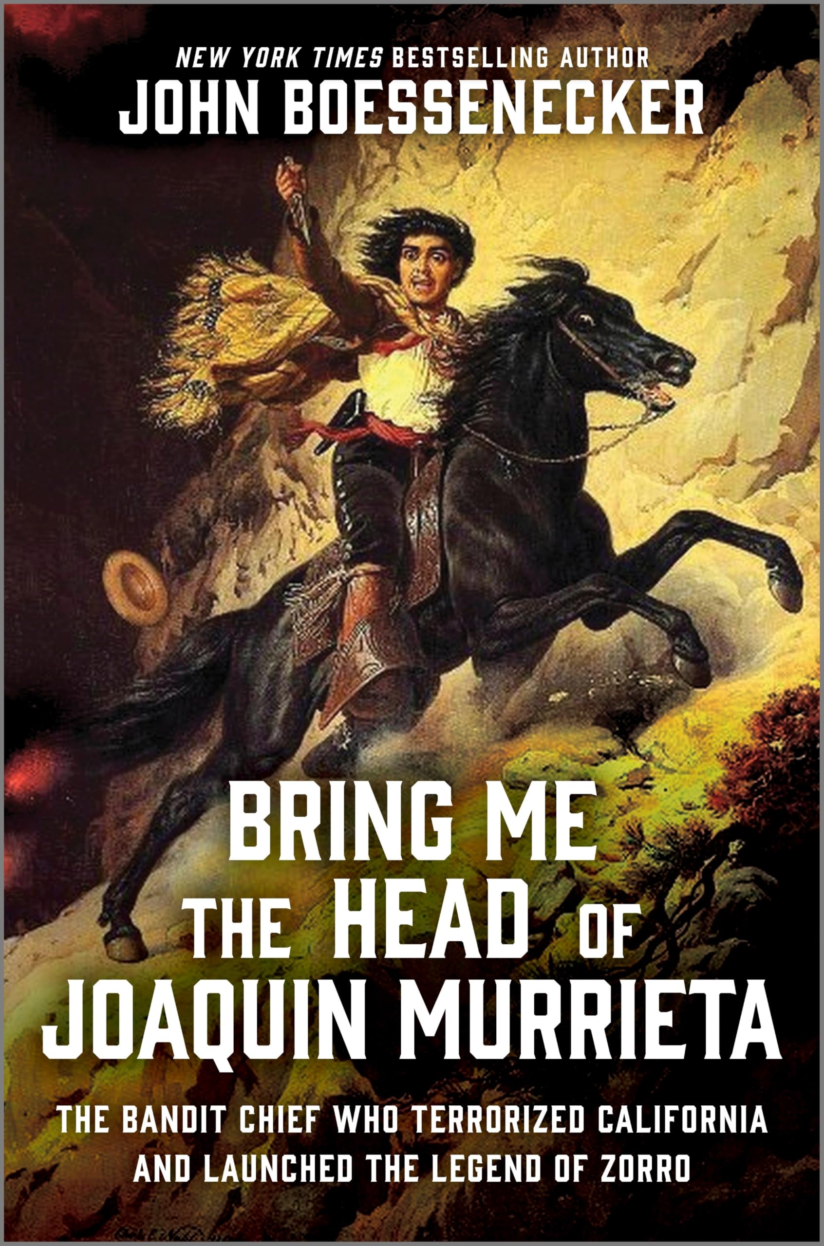 Bring Me the Head of Joaquin Murrieta: The Bandit Chief Who Terrorized California and Launched the Legend of Zorro Social Sciences