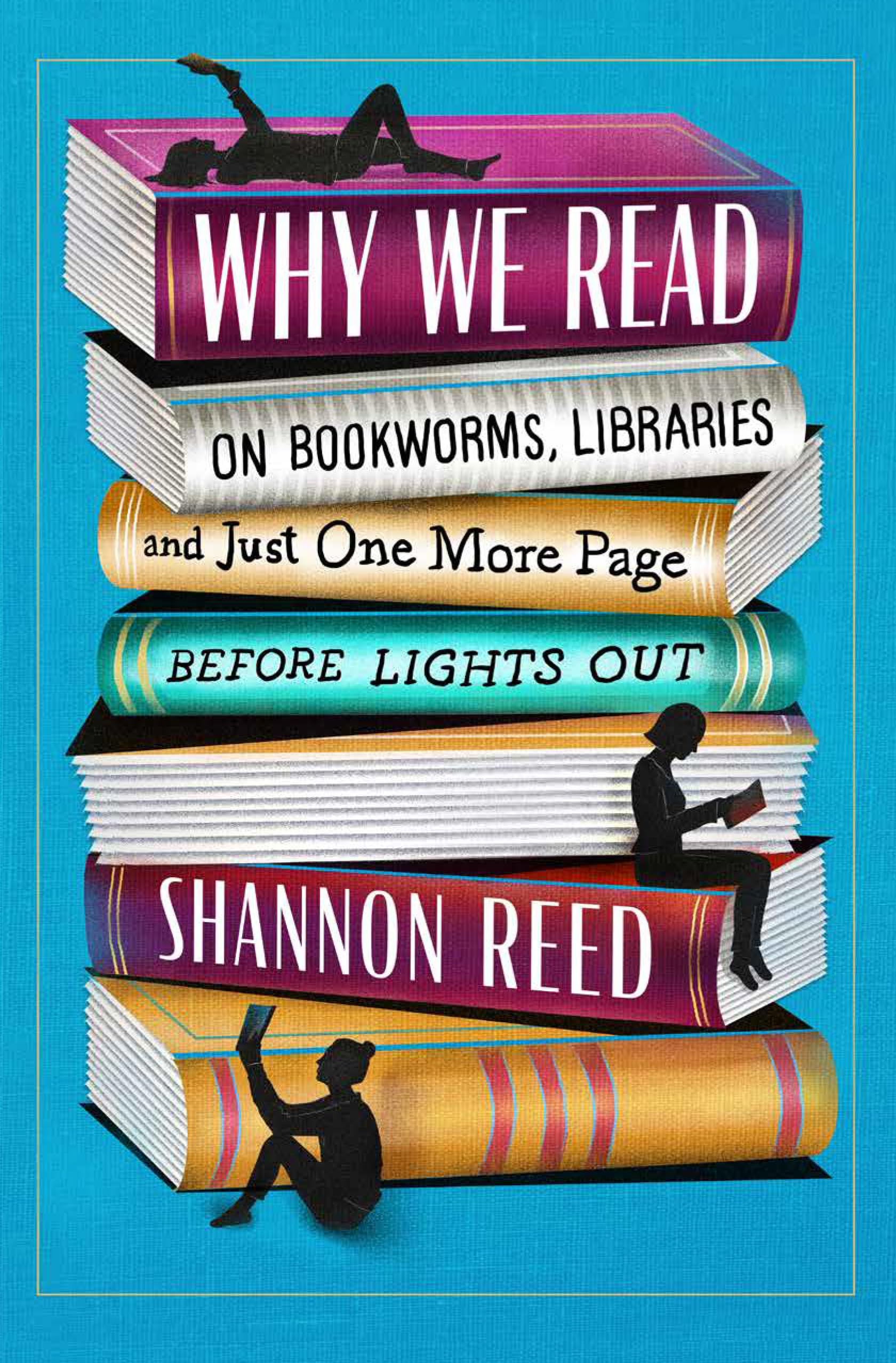 Why We Read: On Bookworms, Libraries, and Just One More Page Before Lights Out – A Hilarious Guide for Book Lovers and Lifelong Readers Social Sciences
