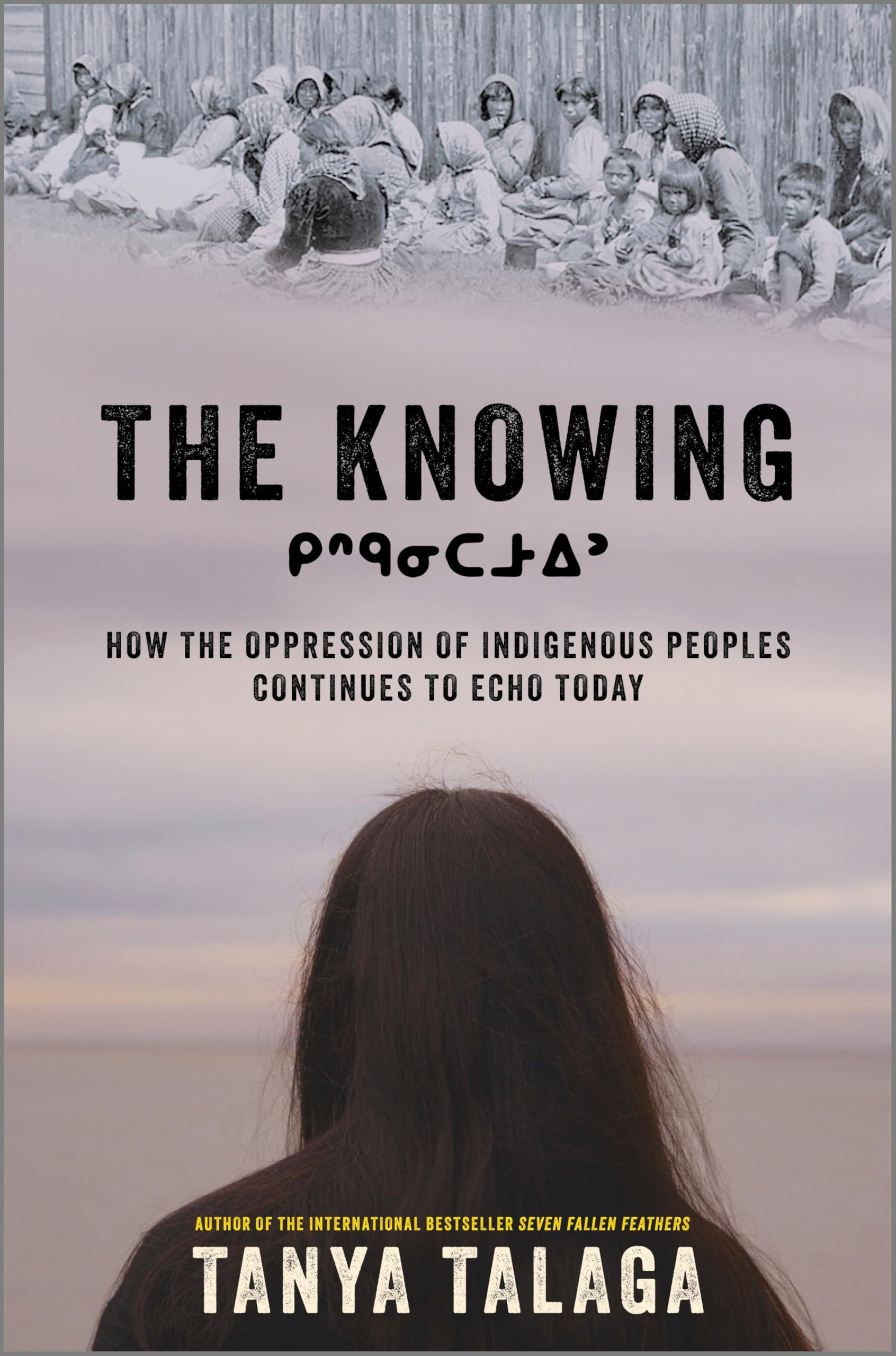 The Knowing: How the Oppression of Indigenous Peoples Continues to Echo Today Books