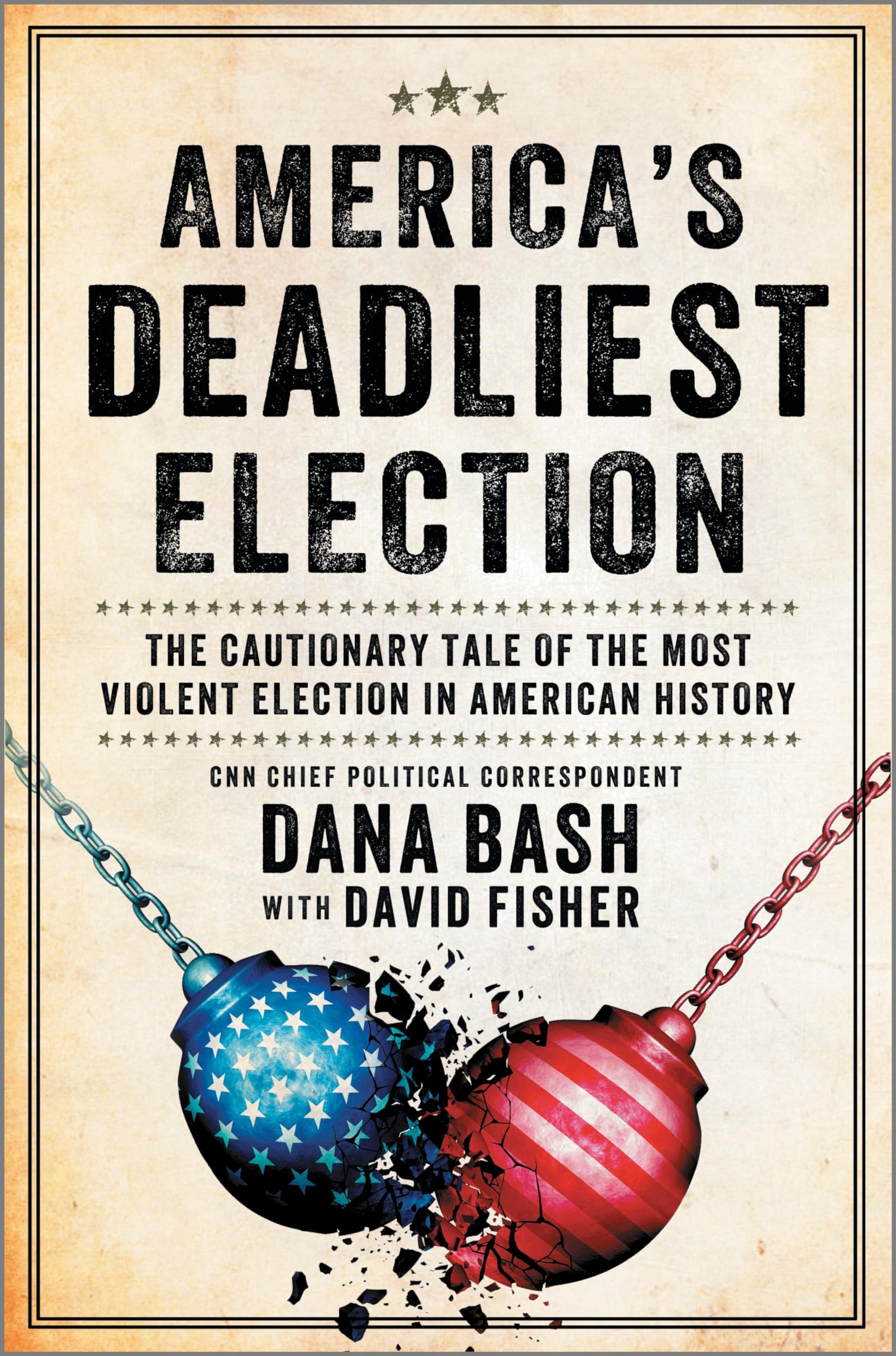 America's Deadliest Election: The Cautionary Tale of the Most Violent Election in American History Social Sciences