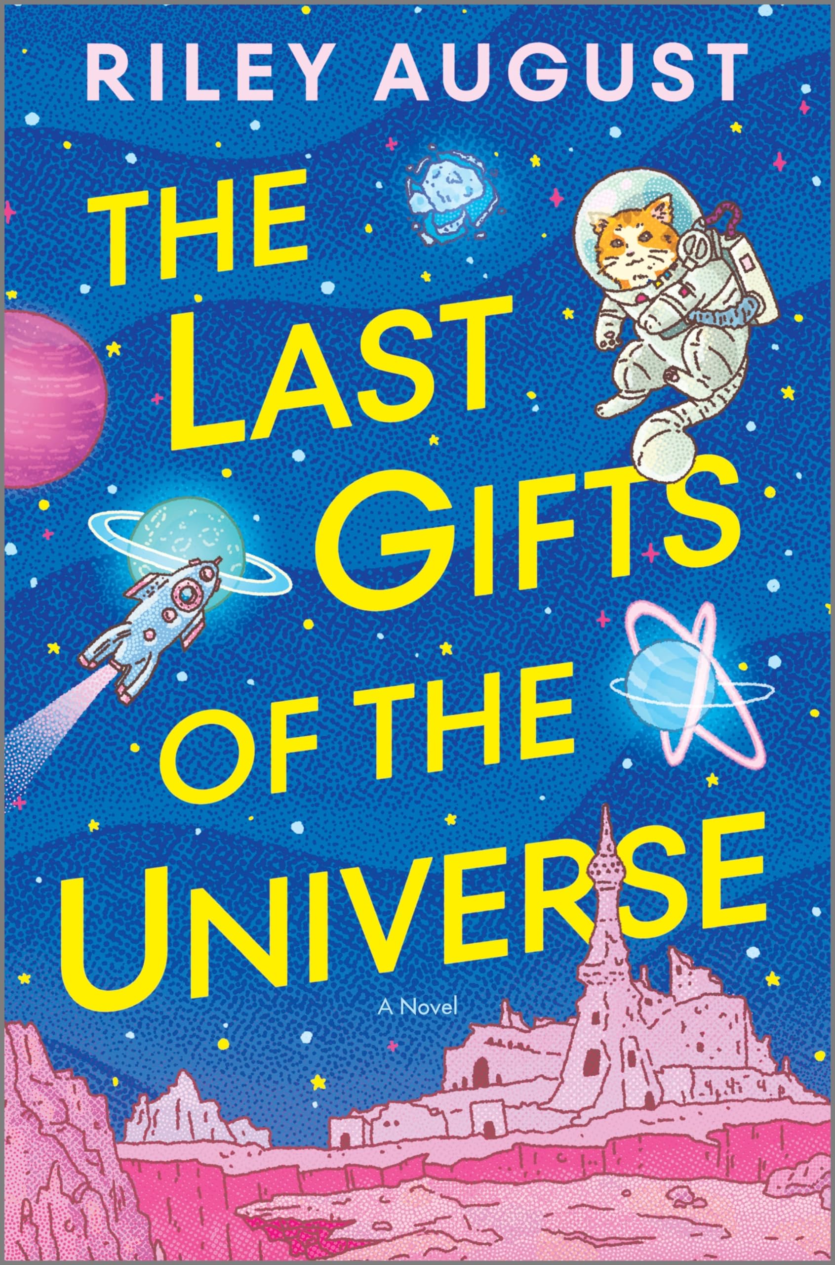 The Last Gifts of the Universe: A Novel book