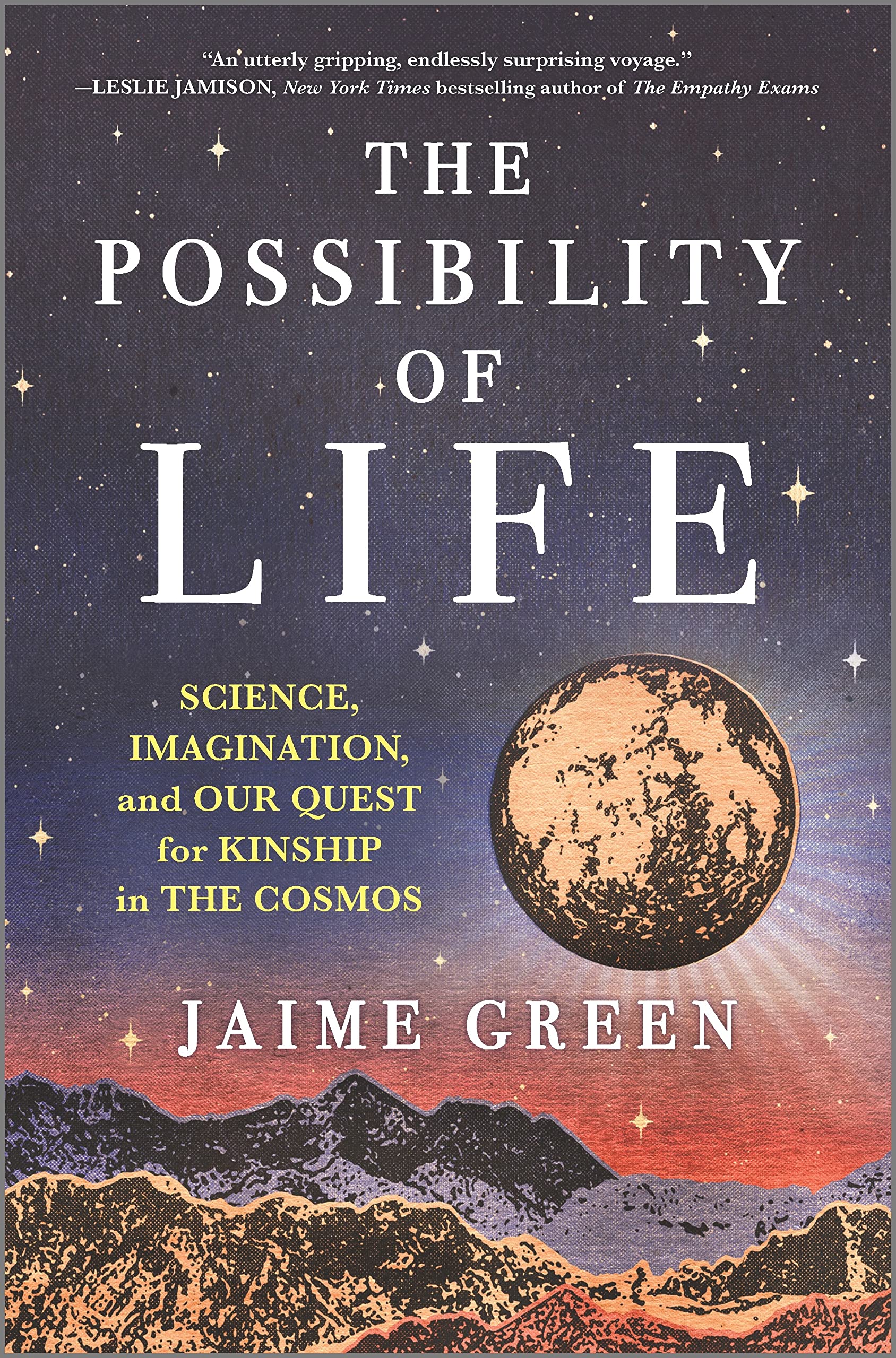 The Possibility of Life: Science, Imagination and Our Quest for Kinship in the Cosmos―Exploring the Fascinating History of Our Universe and the Possibility of Life Beyond Our Planet Books