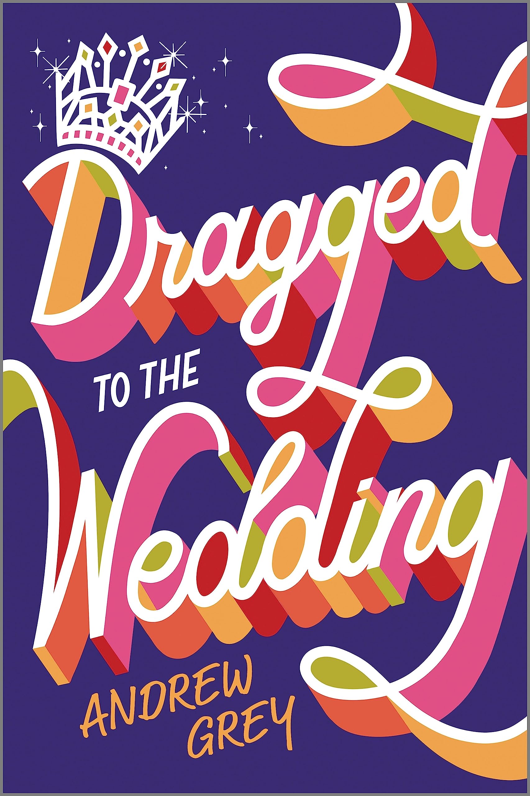 Dragged to the Wedding: A Heartwarming Gay Wedding Comedy Romance LGBTQ+