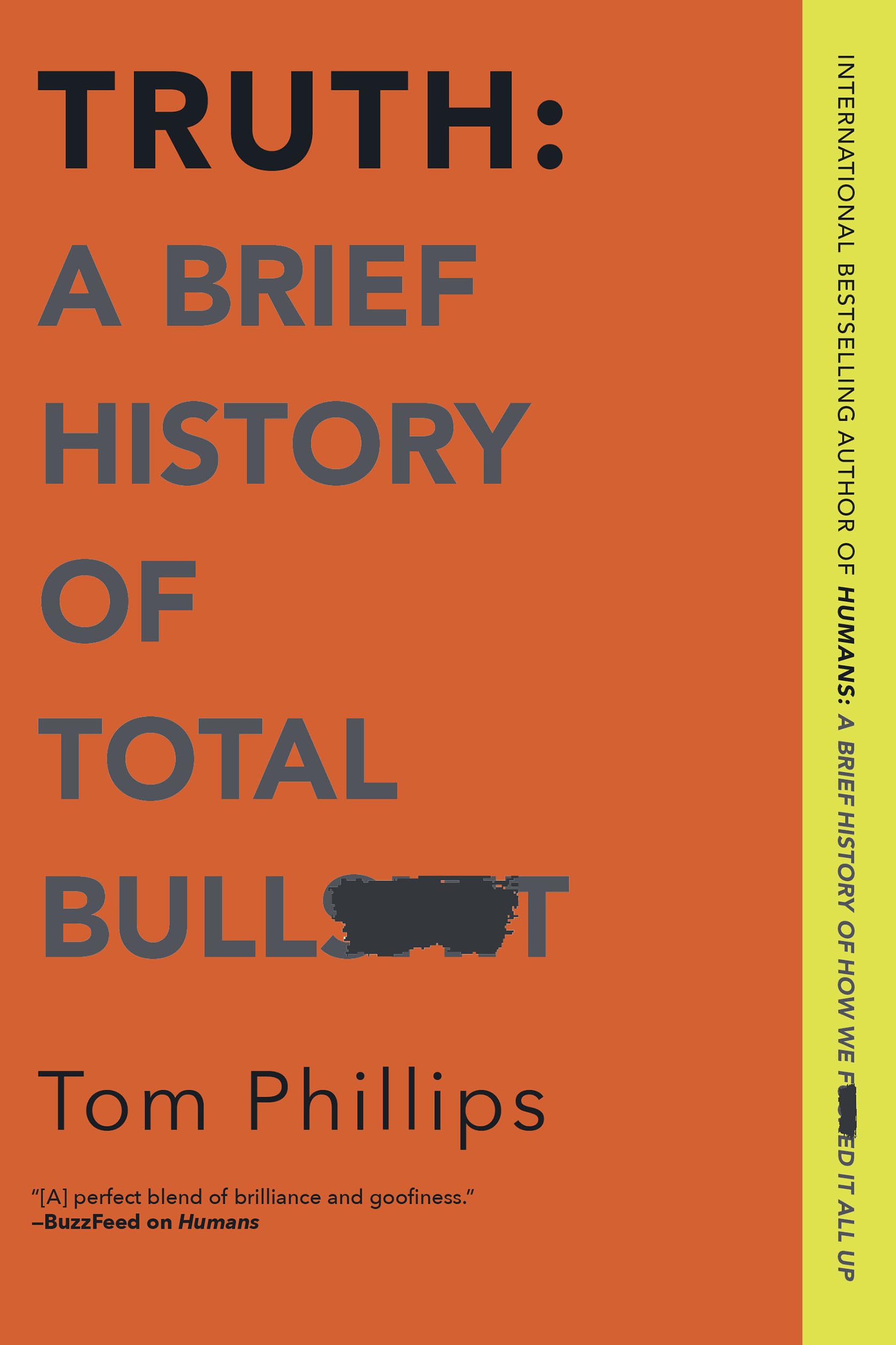 Truth: A Brief History of Total Bullsh*t Leisure, Home & Garden
