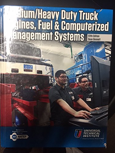 Medium/Heavy Duty Truck Engines, Fuel & Computerized Management Systems Fifth Edition (Universal Technical Institute) Business & Technology