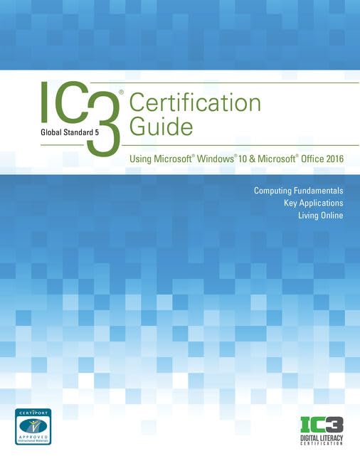 Product Image: IC3 Certification Guide Using Microsoft Windows 10 & Microsoft Office 2016 + LMS Integrated for SAM 365/2016 Assessment, Training and Projects with MindTap Reader, 6 months Printed Access Card