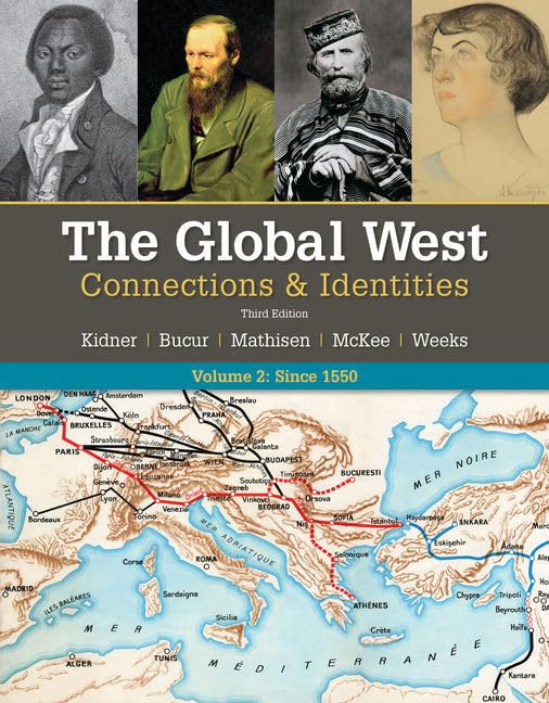 The Global West: Connections & Identities + Mindtap History, 1 Term 6 Months Access Card: Since 1550 (2) Politics & History