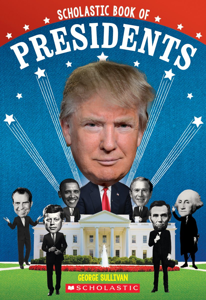 Scholastic Book of Presidents: A Book of U.S. Presidents Politics & History