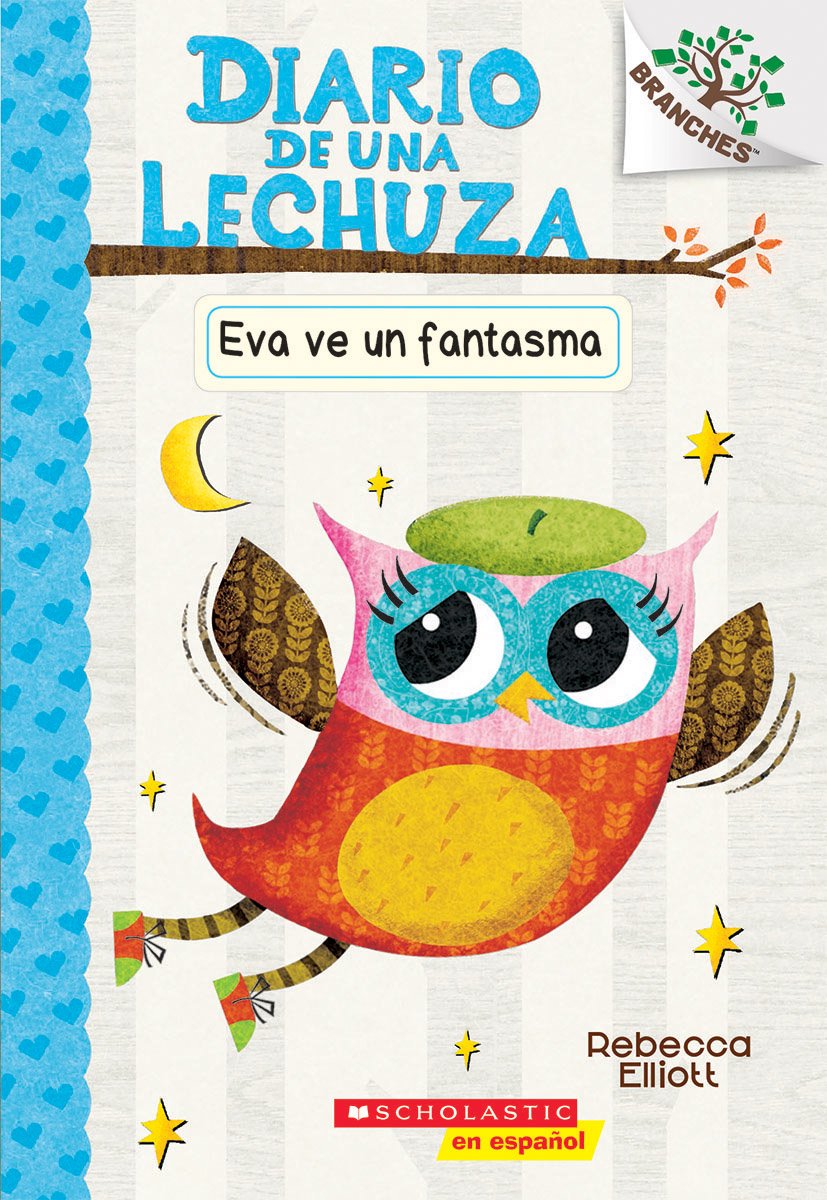 Diario de una Lechuza #2: Eva ve un fantasma (Eva Sees a Ghost) (Volume 2) book