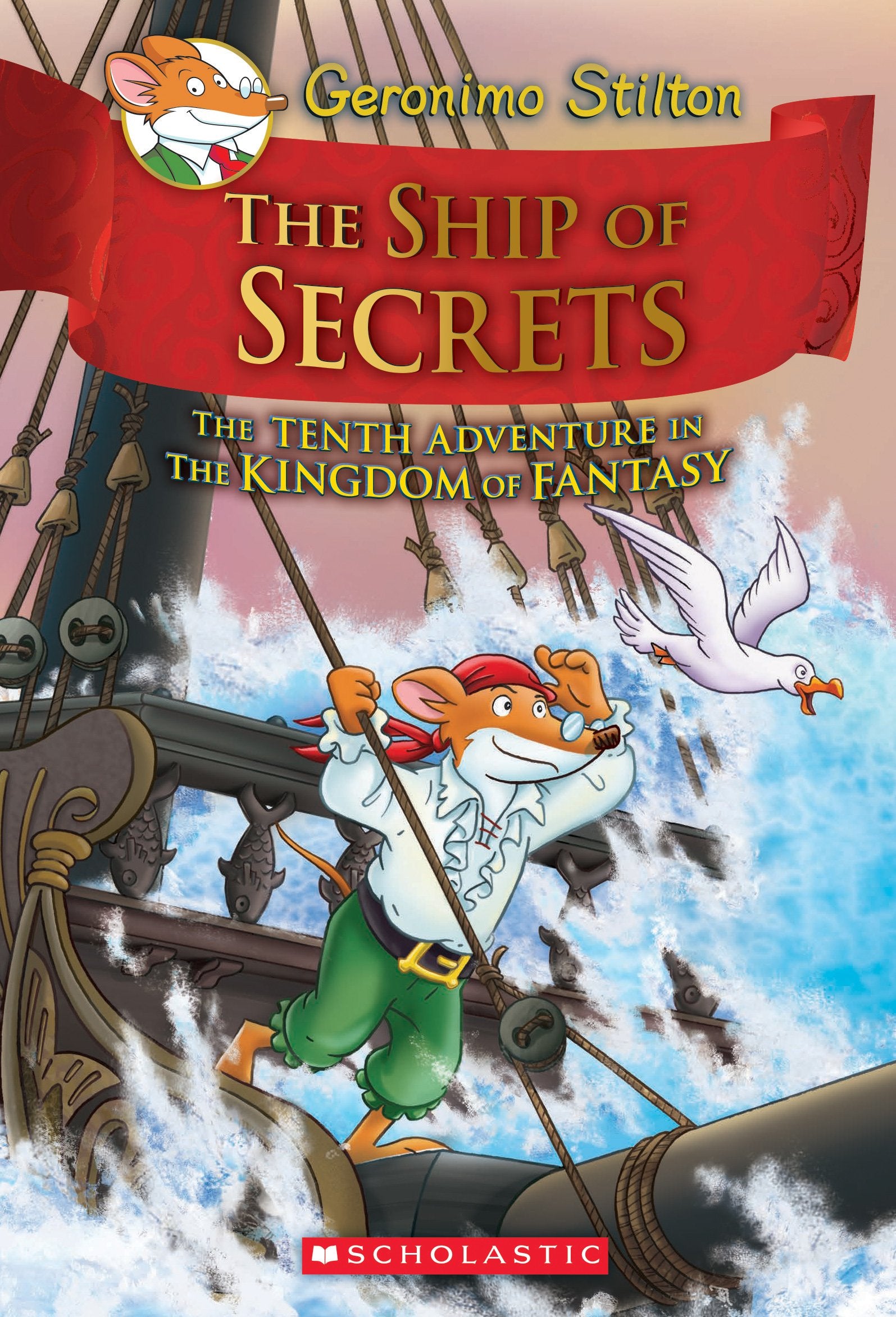SHIP OF SECRETS GERONIMO STILTON & THE K (Geronimo Stilton and the Kingdom of Fantasy, 10, Band 10) Novels & Short Stories