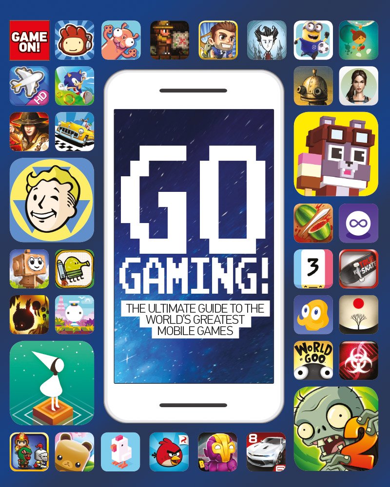 Go Gaming! the Total Guide to the World's Greatest Mobile Games: The Total Guide to the World's Greatest Mobile Games: The Ultimate Guide to the World's Greatest Mobile Games Tiptoi & Games