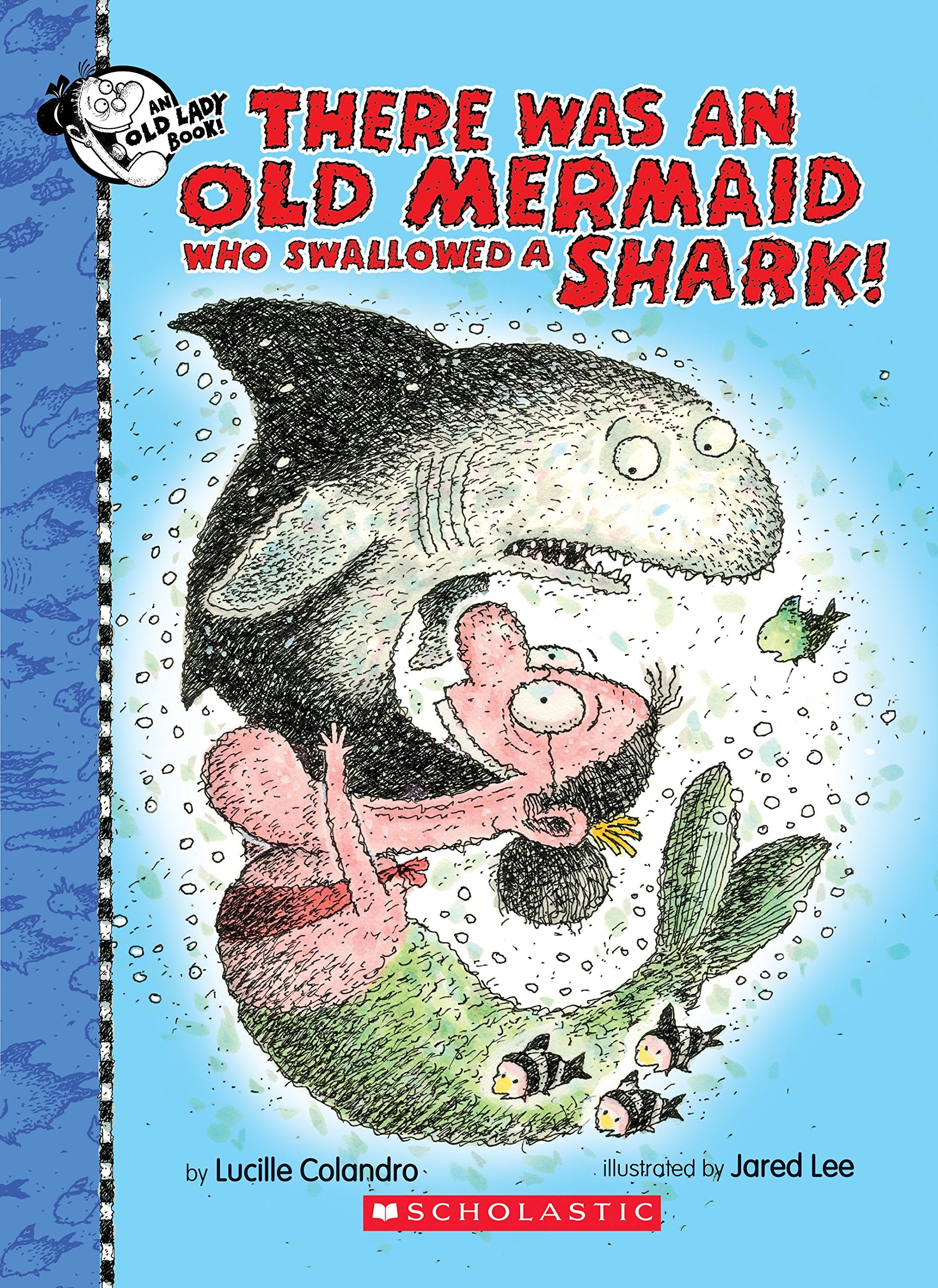 There Was an Old Mermaid Who Swallowed a Shark! (There Was an Old Lady) Novels & Short Stories