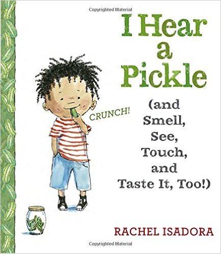 I Hear a Pickle (and Smell, See, Touch, and Taste Books