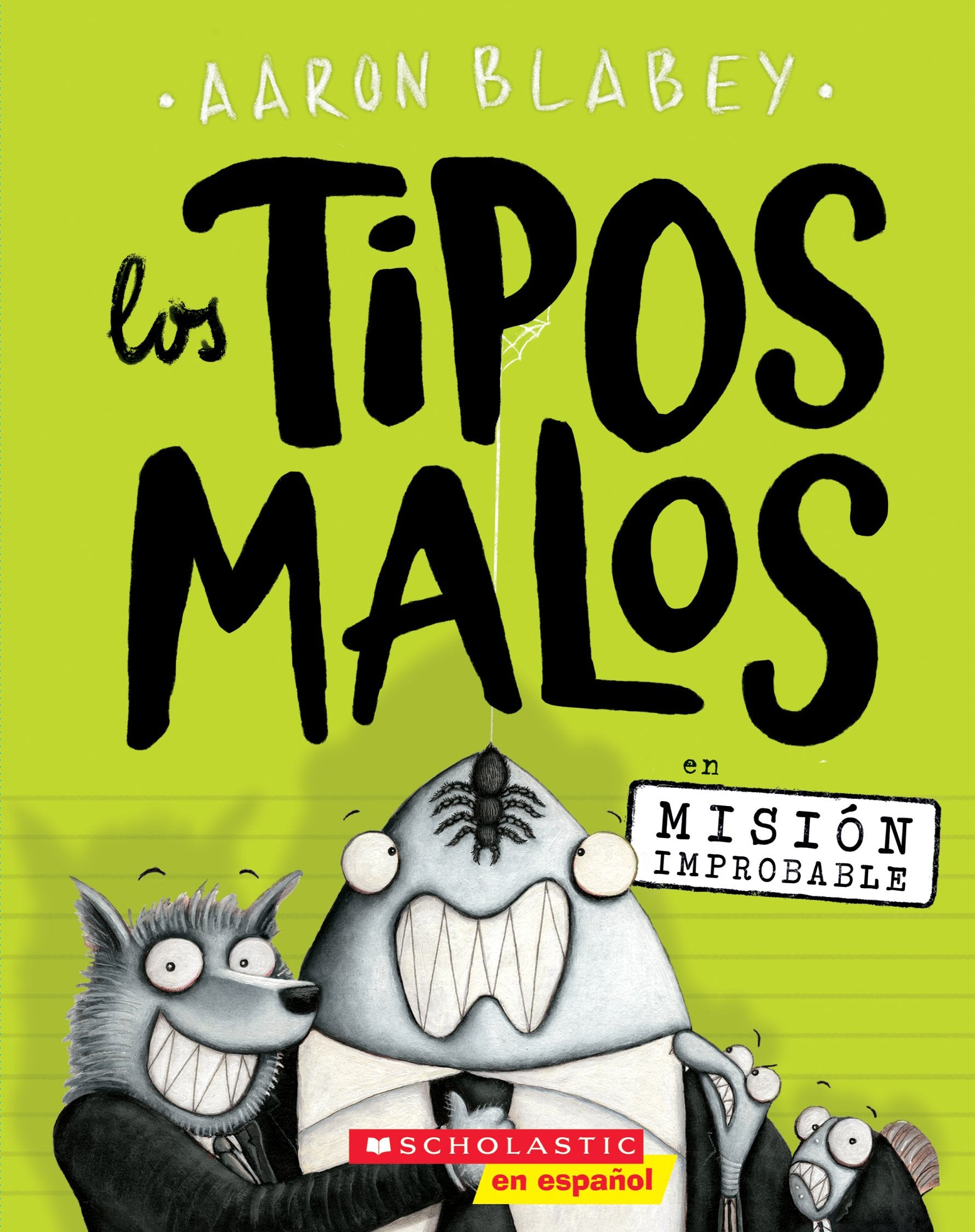 Los Tipos Malos En Misión Improbable (the Bad Guys in Mission Unpluckable) book
