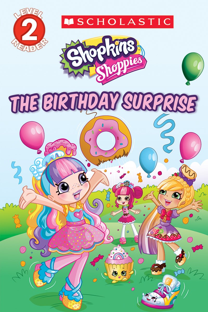 The Birthday Surprise (Shopkins Shoppies: Scholastic Readers, Level 2) Non-fiction