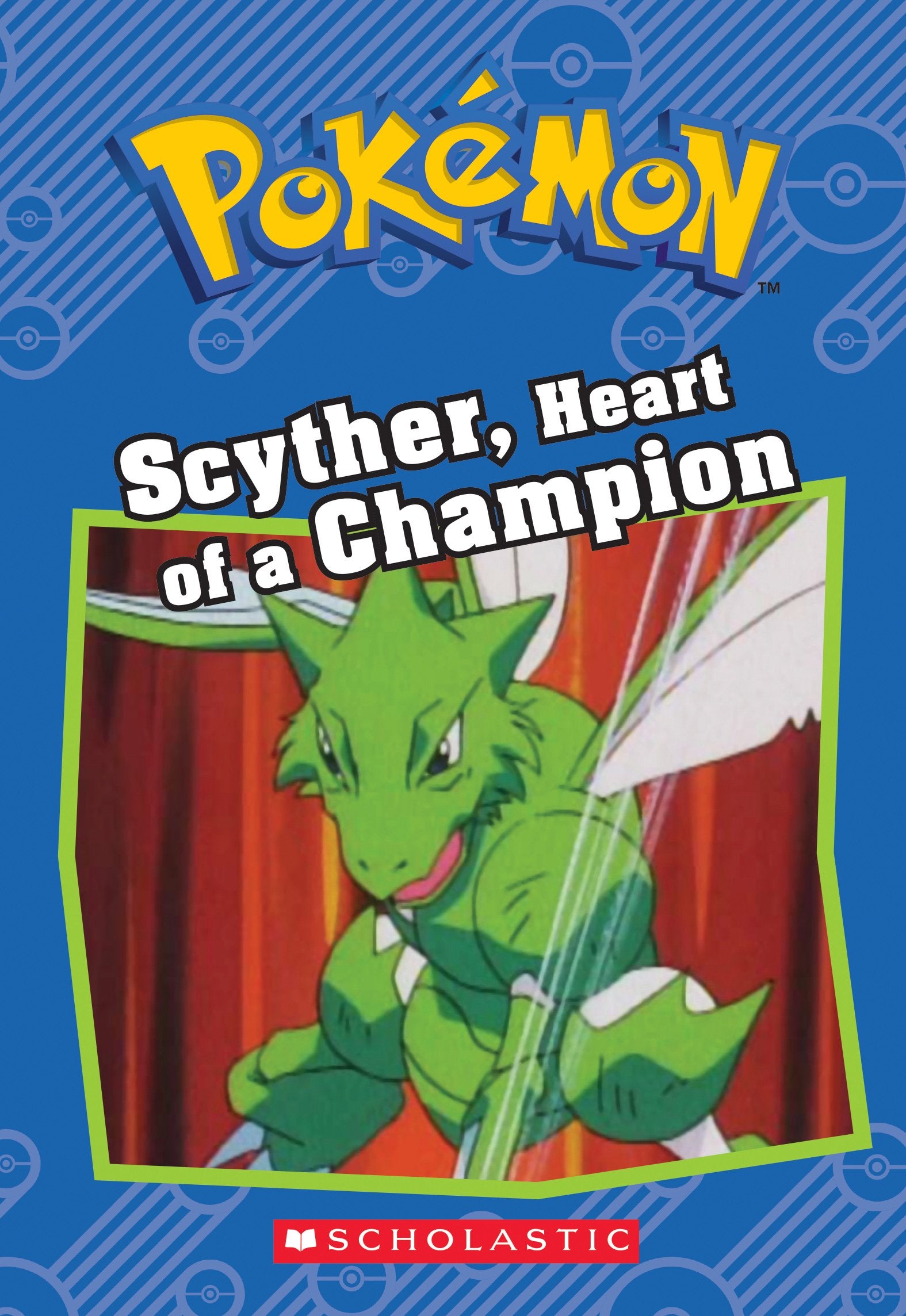 Scyther, Heart of a Champion (Pokémon Classic Chapter Book #4) (Pokemon) Novels & Short Stories