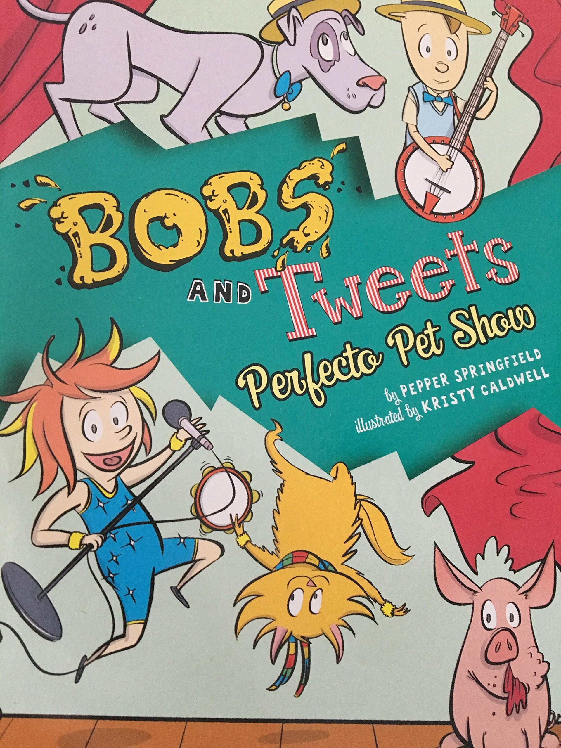 Bobs and Tweets Perfecto Pet show Books