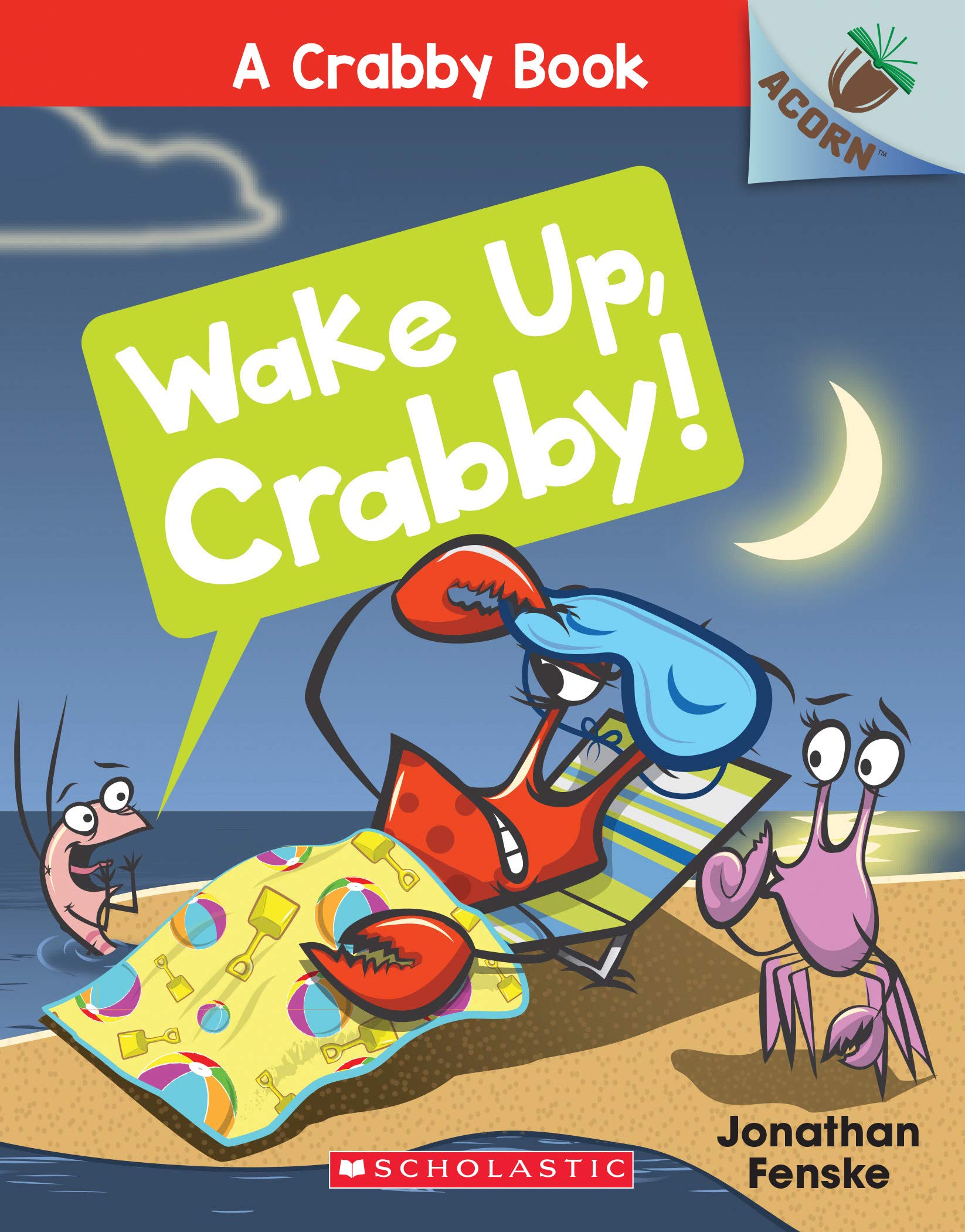 Wake Up, Crabby!: An Acorn Book (A Crabby Book #3) book