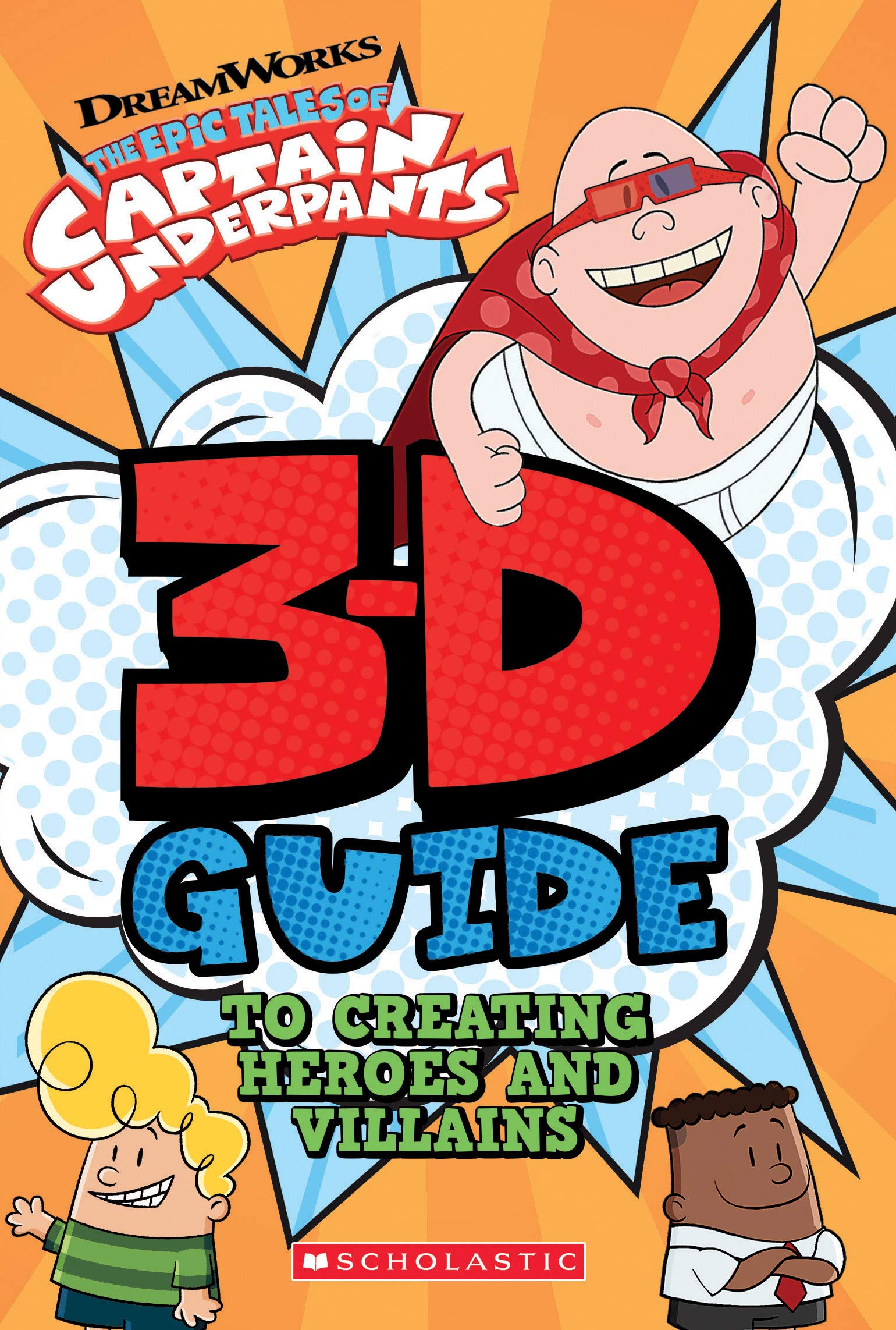 3D Guide to Creating Heroes and Villains (Epic Tales of Captain Underpants) Non-fiction