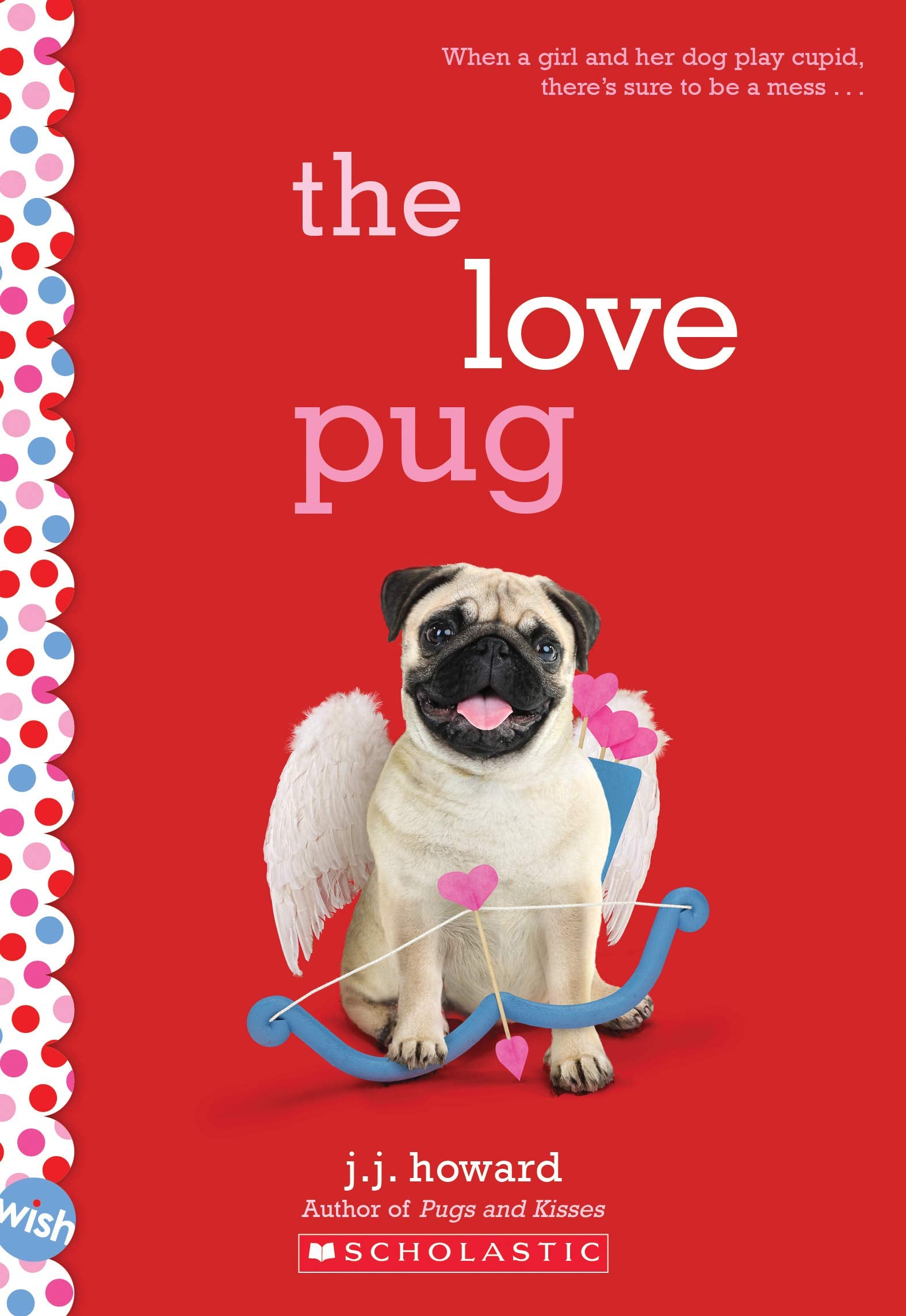 The Love Pug: A Wish Novel Non-fiction