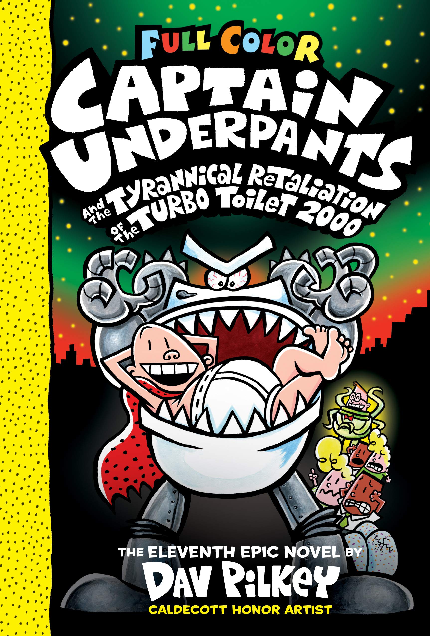 Captain Underpants and the Tyrannical Retaliation of the Turbo Toilet 2000: Color Edition (Captain Underpants #11): From the Creator of Dog Man Non-fiction