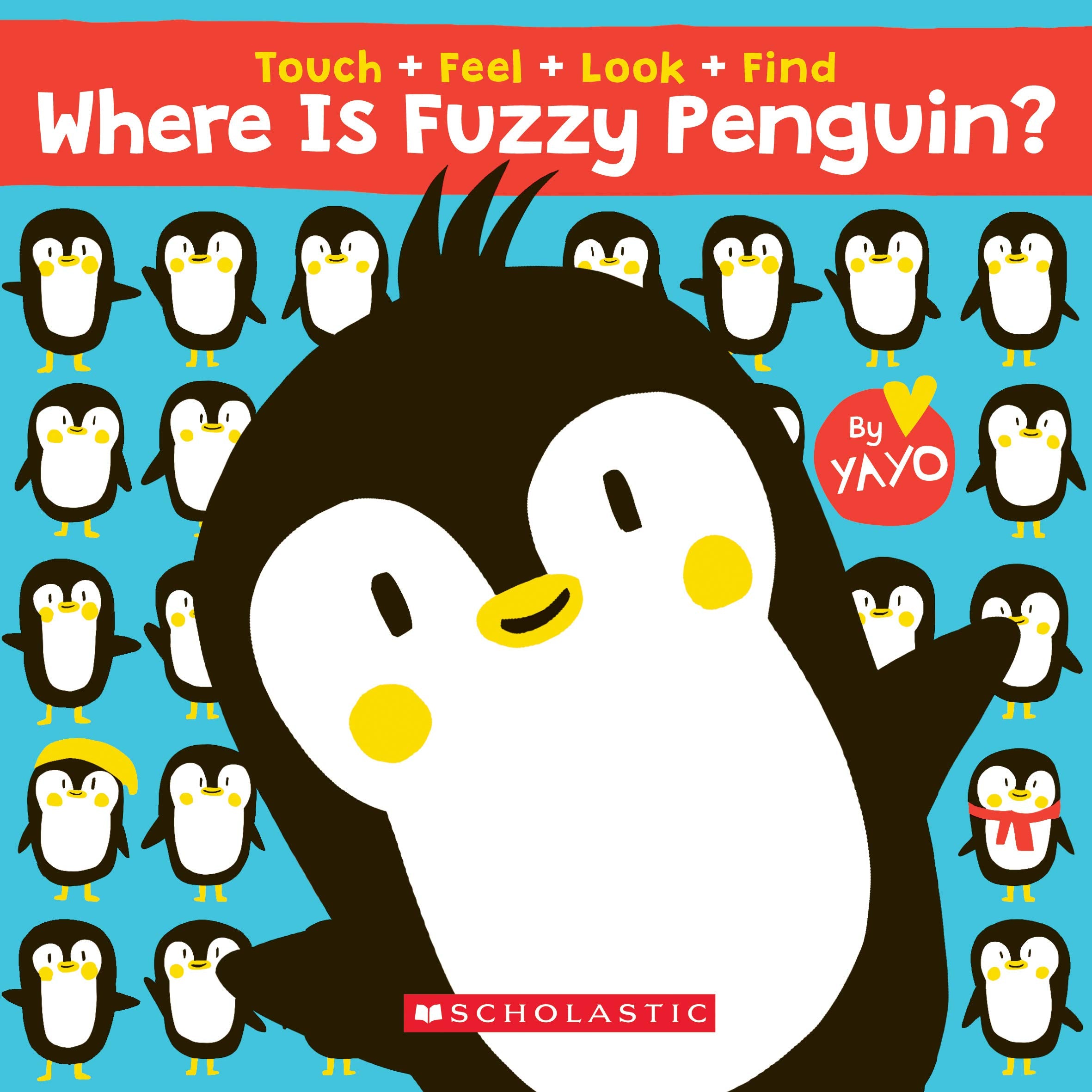 Where Is Fuzzy Penguin?: A Touch, Feel, Look, and Find Book Parents & Children