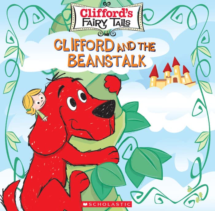 Clifford and the Beanstalk (Clifford's Fairy Tails) Books
