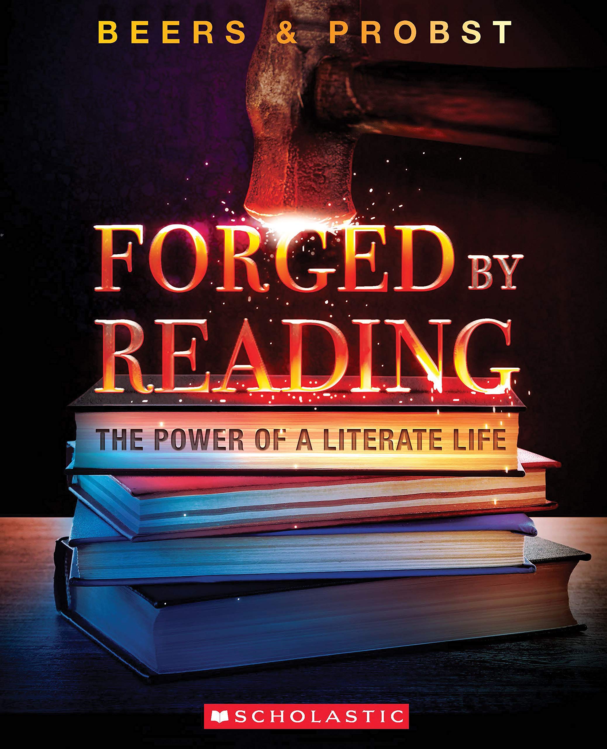 Forged by Reading: The Power of a Literate Life (Scholastic Professional) Social Sciences