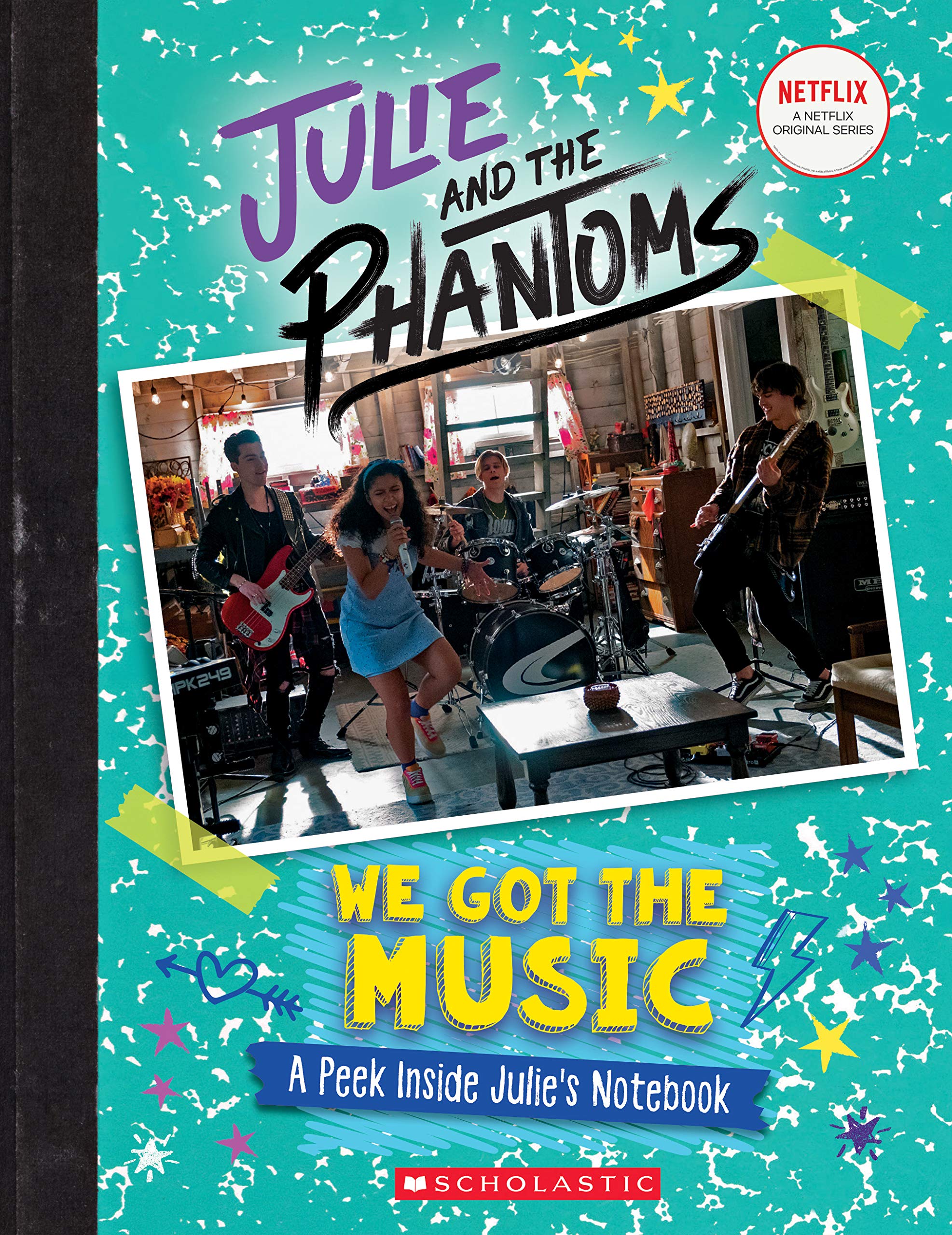 We Got the Music: A Peek Inside Julie's Notebook (Julie and the Phantoms) Non-fiction