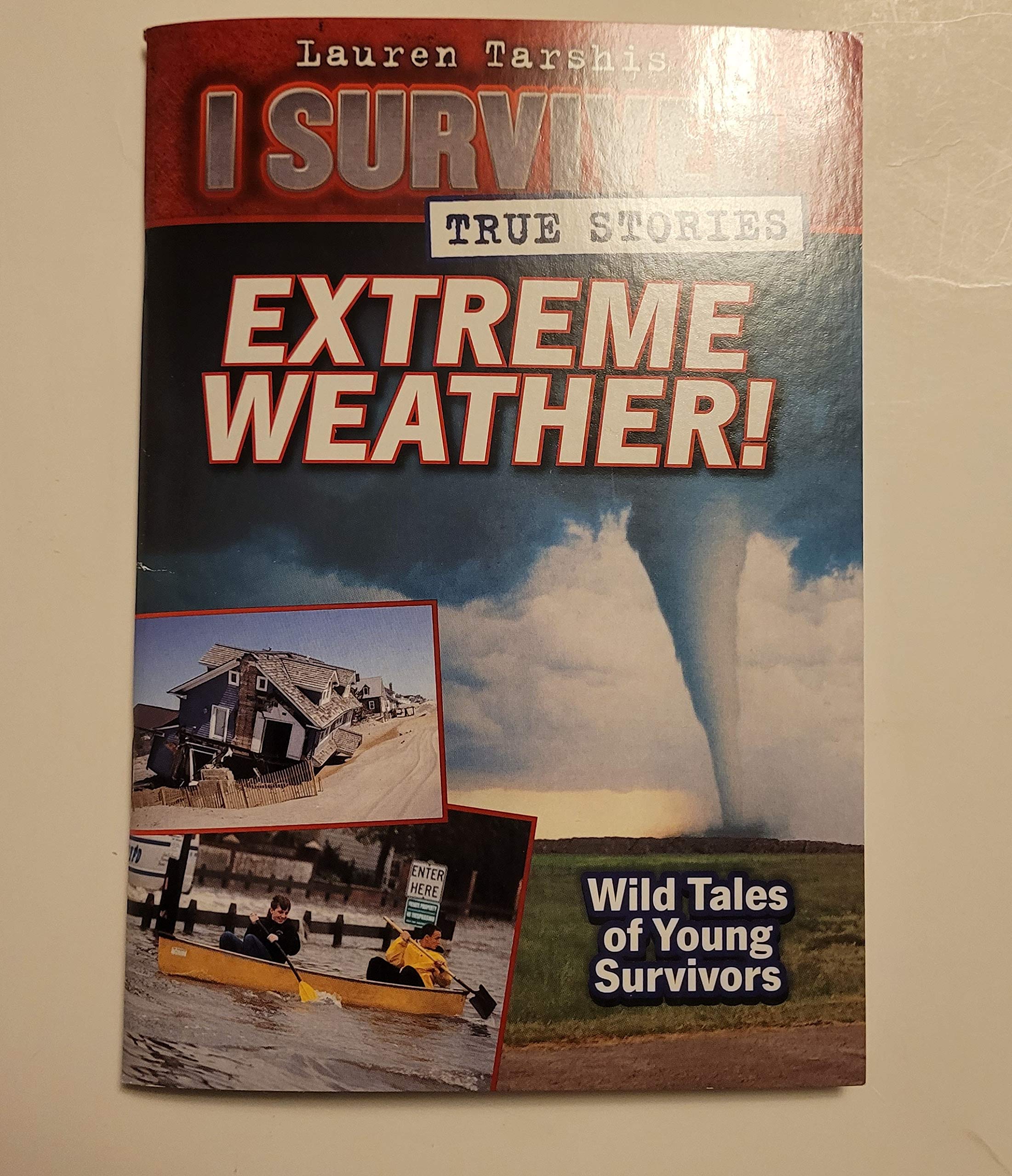 I survived Extreme Weather! / True Stories Books