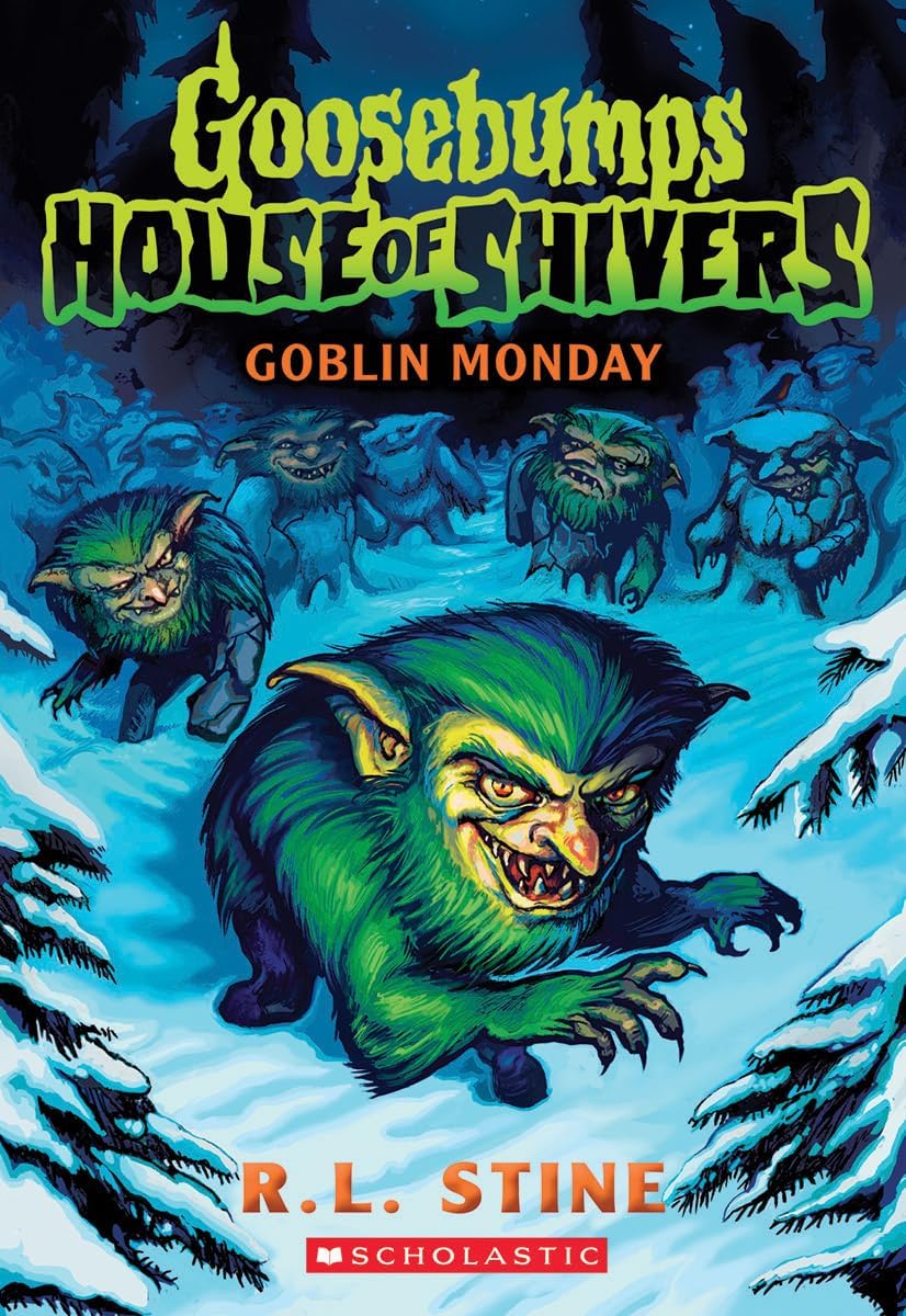 Goblin Monday (Goosebumps House of Shivers, 2) Horror & Mystery