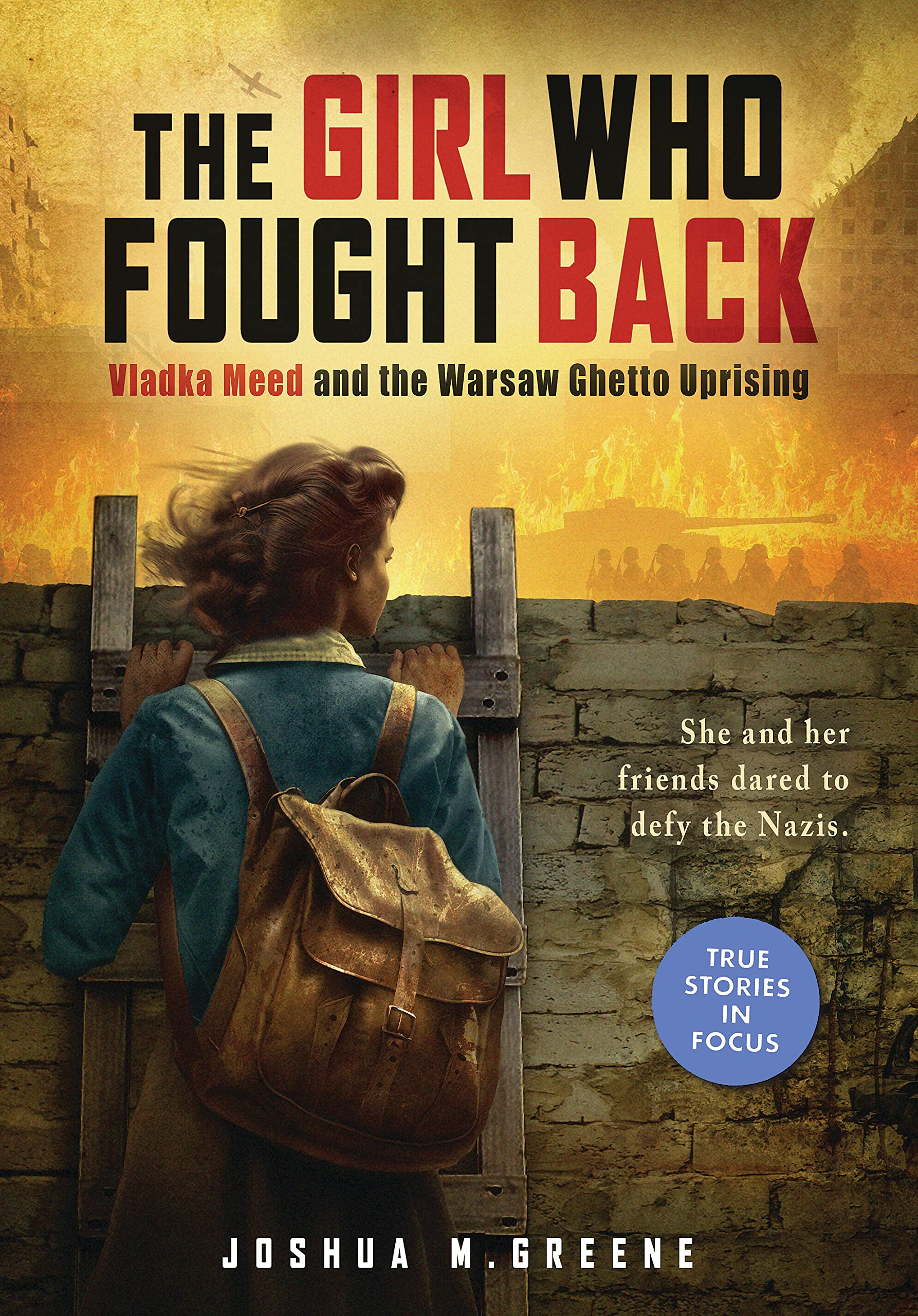 The Girl Who Fought Back: Vladka Meed and the Warsaw Ghetto Uprising (Scholastic Focus) Contemporary literature Books