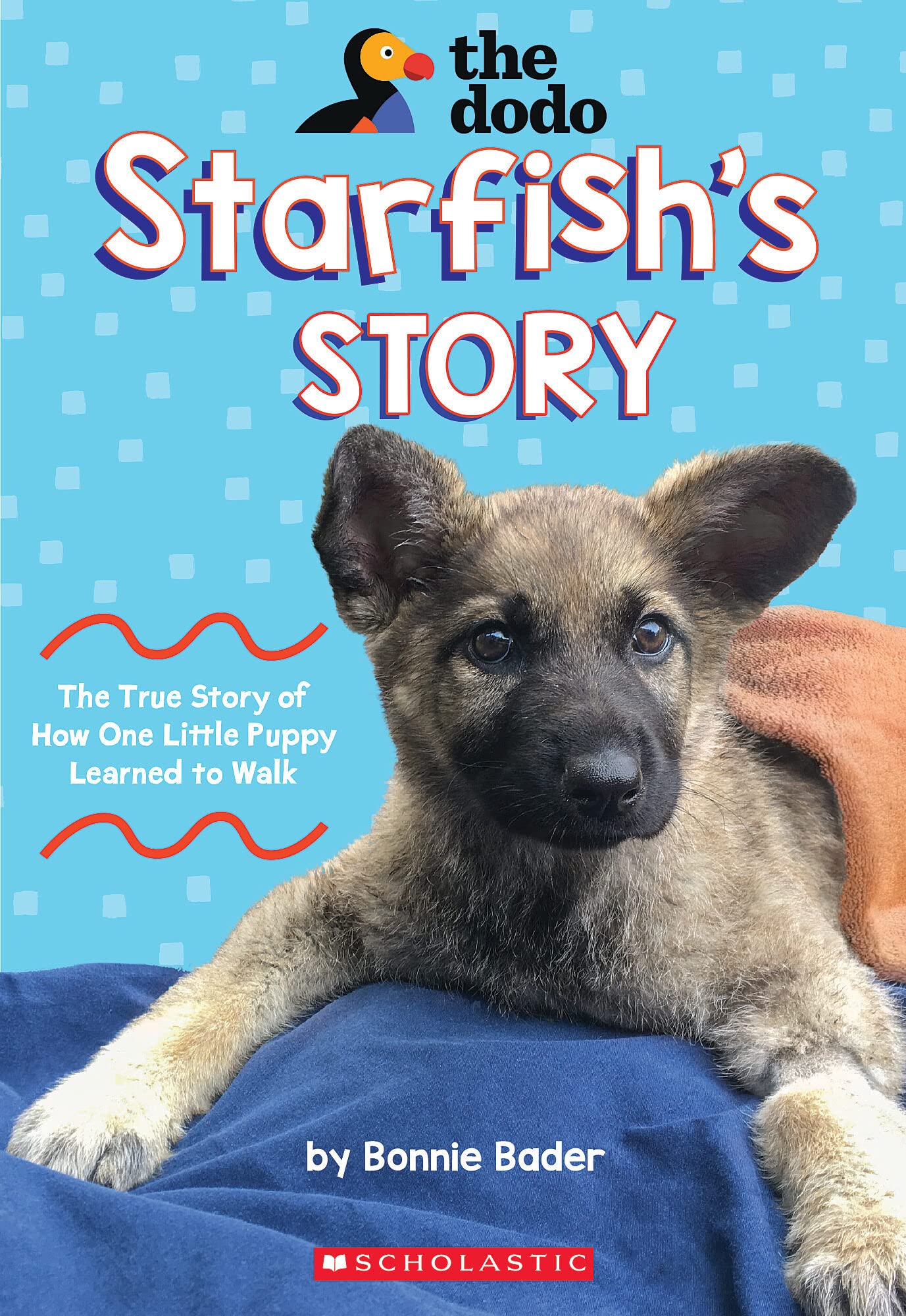 Starfish's Story: The True Story of How One Little Puppy Learned to Walk (Dodo) Non-fiction