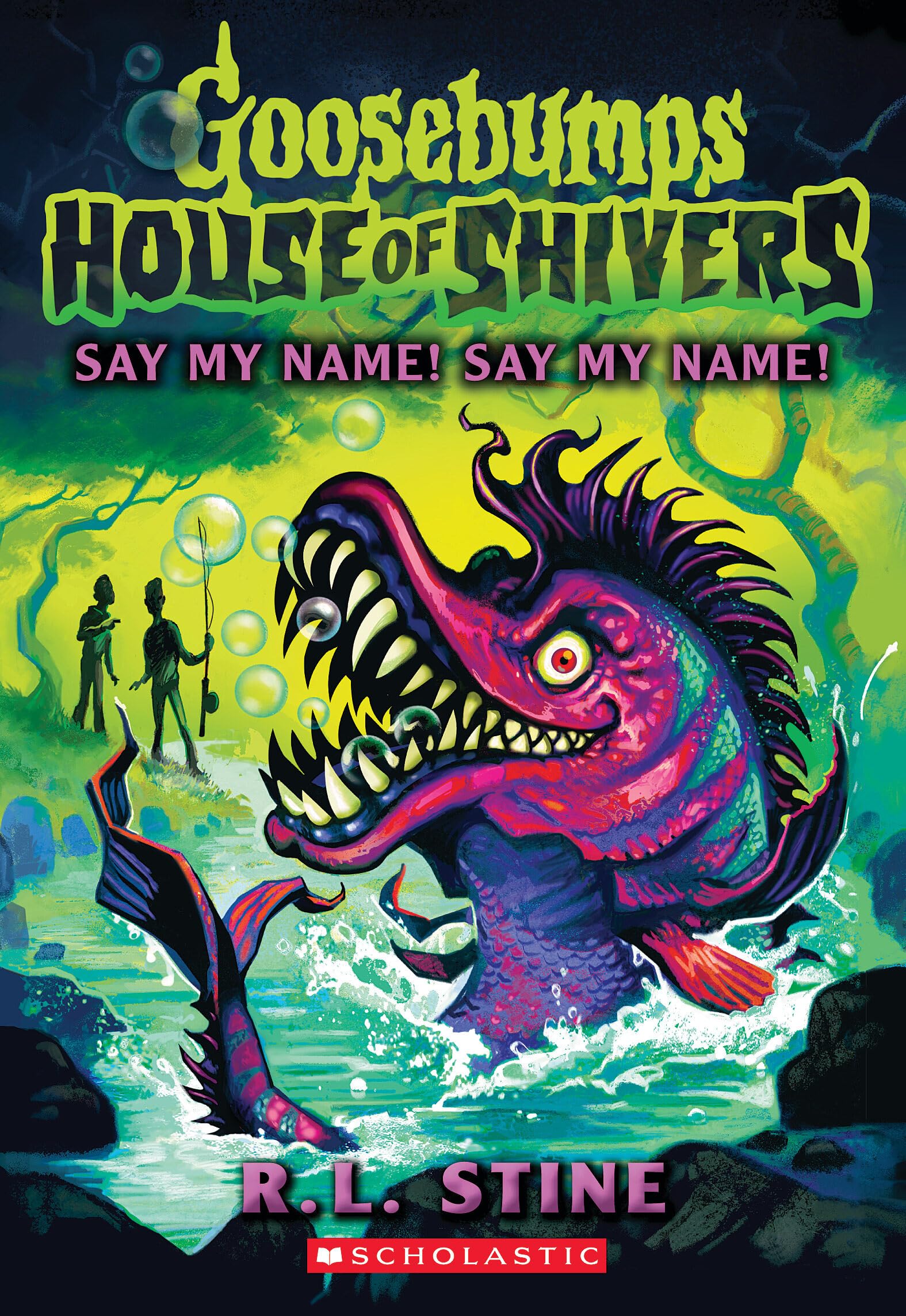 Say My Name! Say My Name! (Goosebumps House of Shivers, 4) Horror & Mystery