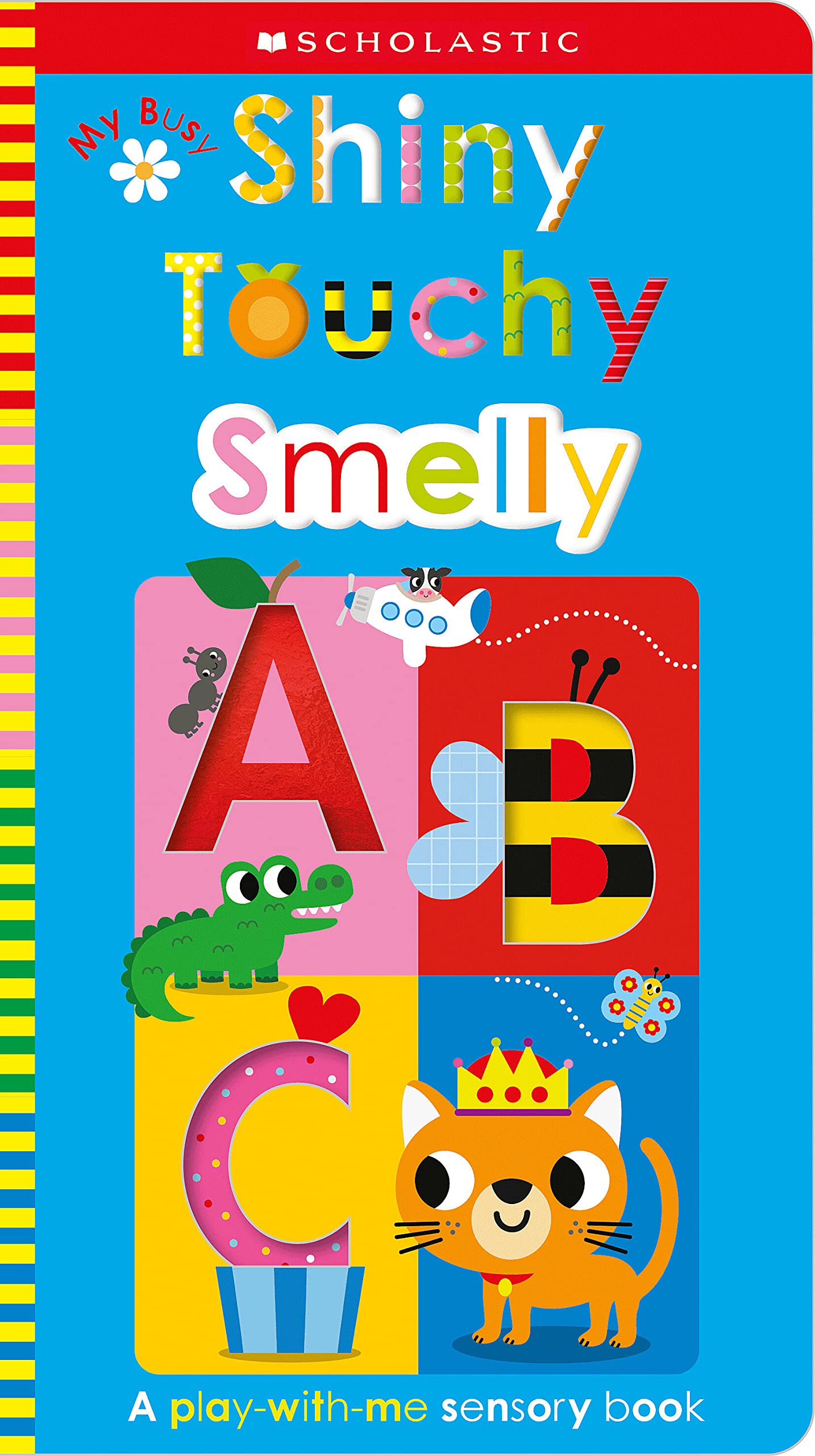 My Busy Shiny Touchy Smelly ABC: Scholastic Early Learners (Play-with-me Sensory Books) Parents & Children