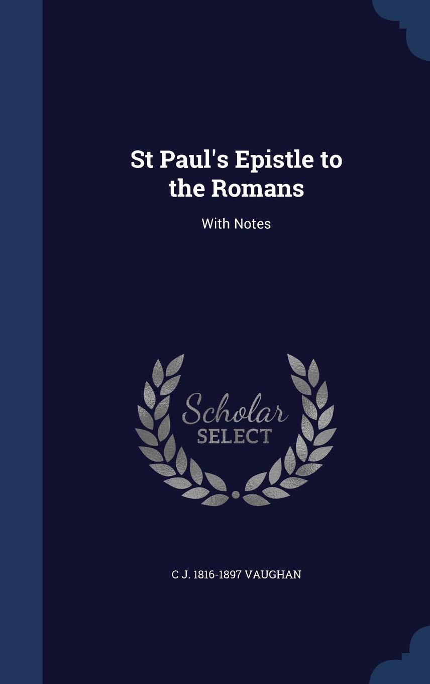 St Paul's Epistle to the Romans: With Notes Politics & History