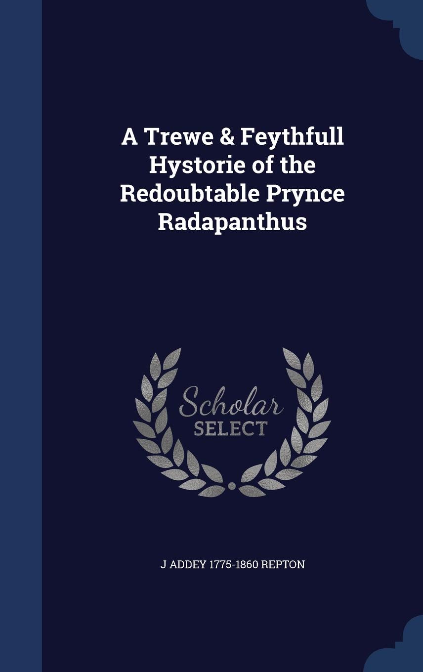 A Trewe & Feythfull Hystorie of the Redoubtable Prynce Radapanthus Politics & History