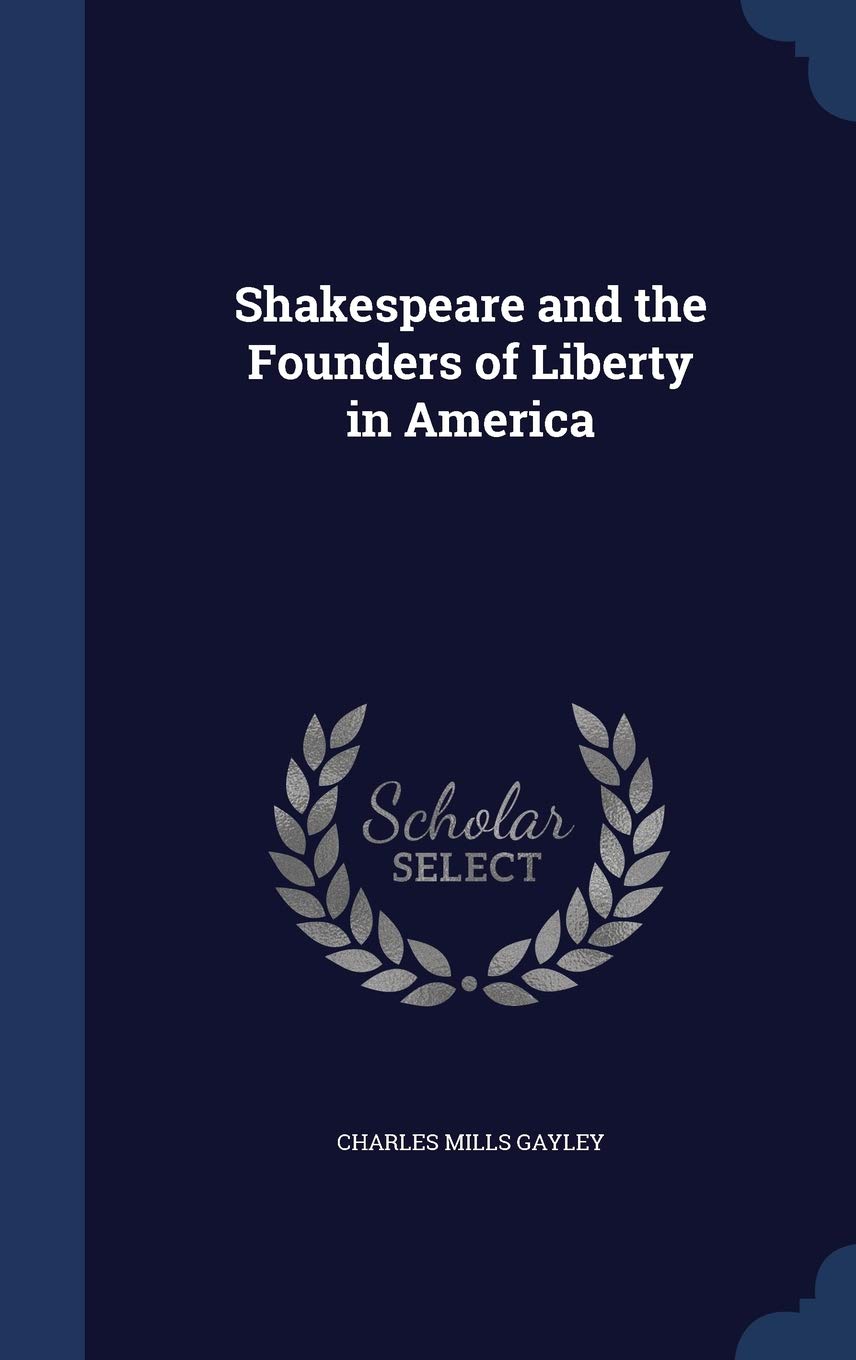 Shakespeare and the Founders of Liberty in America Drama