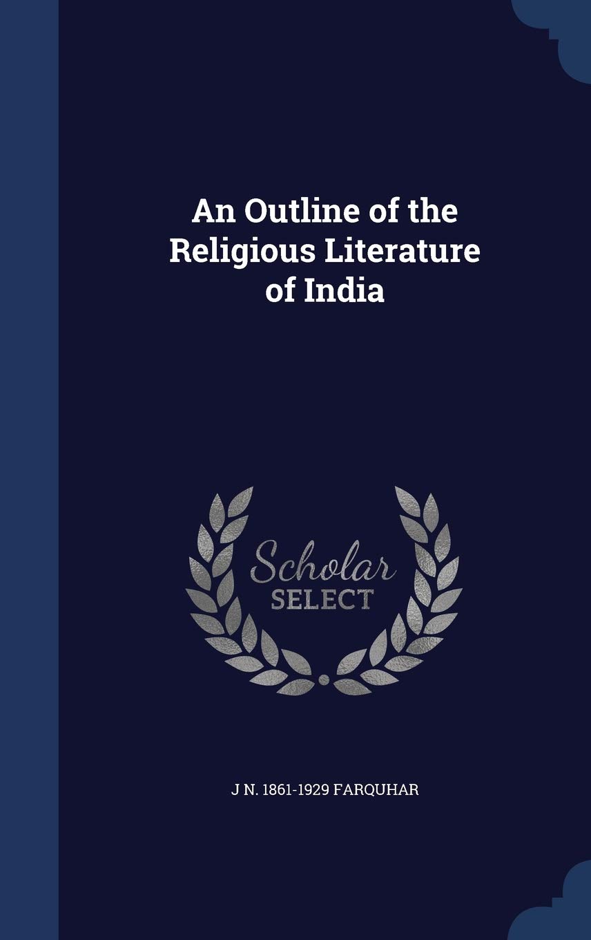 An Outline of the Religious Literature of India Politics & History