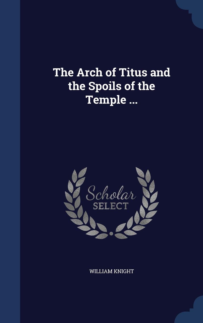 The Arch of Titus and the Spoils of the Temple ... Contemporary literature